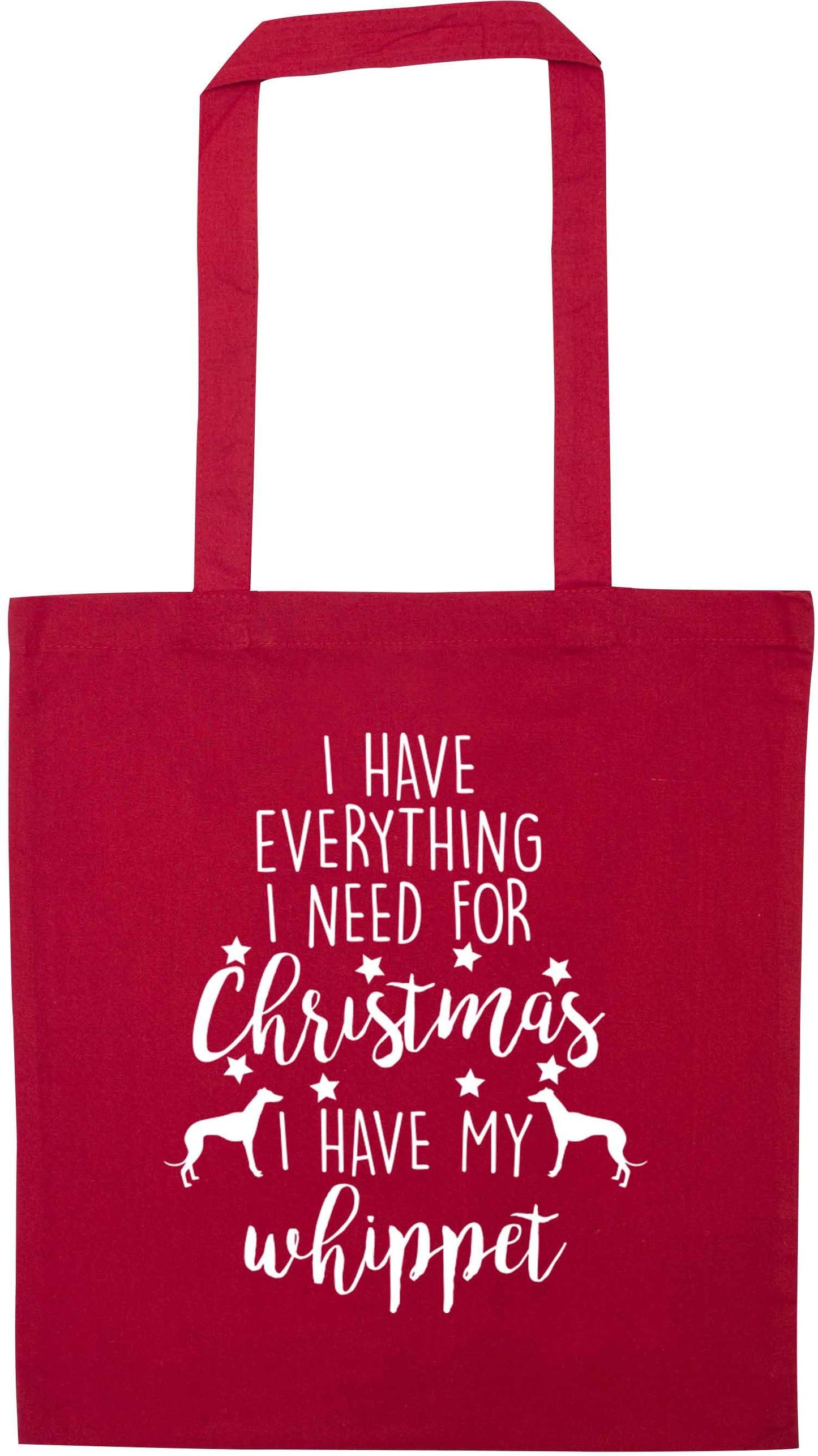 I have everything I need for Christmas I have my whippet red tote bag