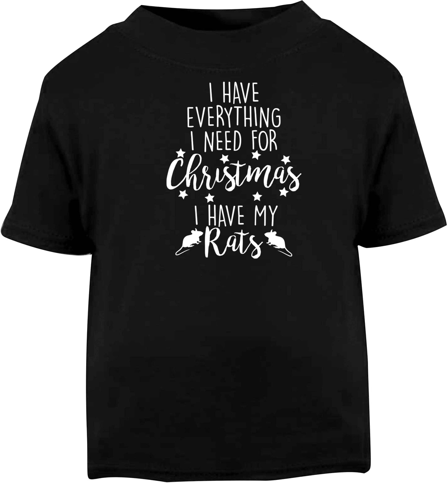 I have everything I need for Christmas I have my rats Black baby toddler Tshirt 2 years