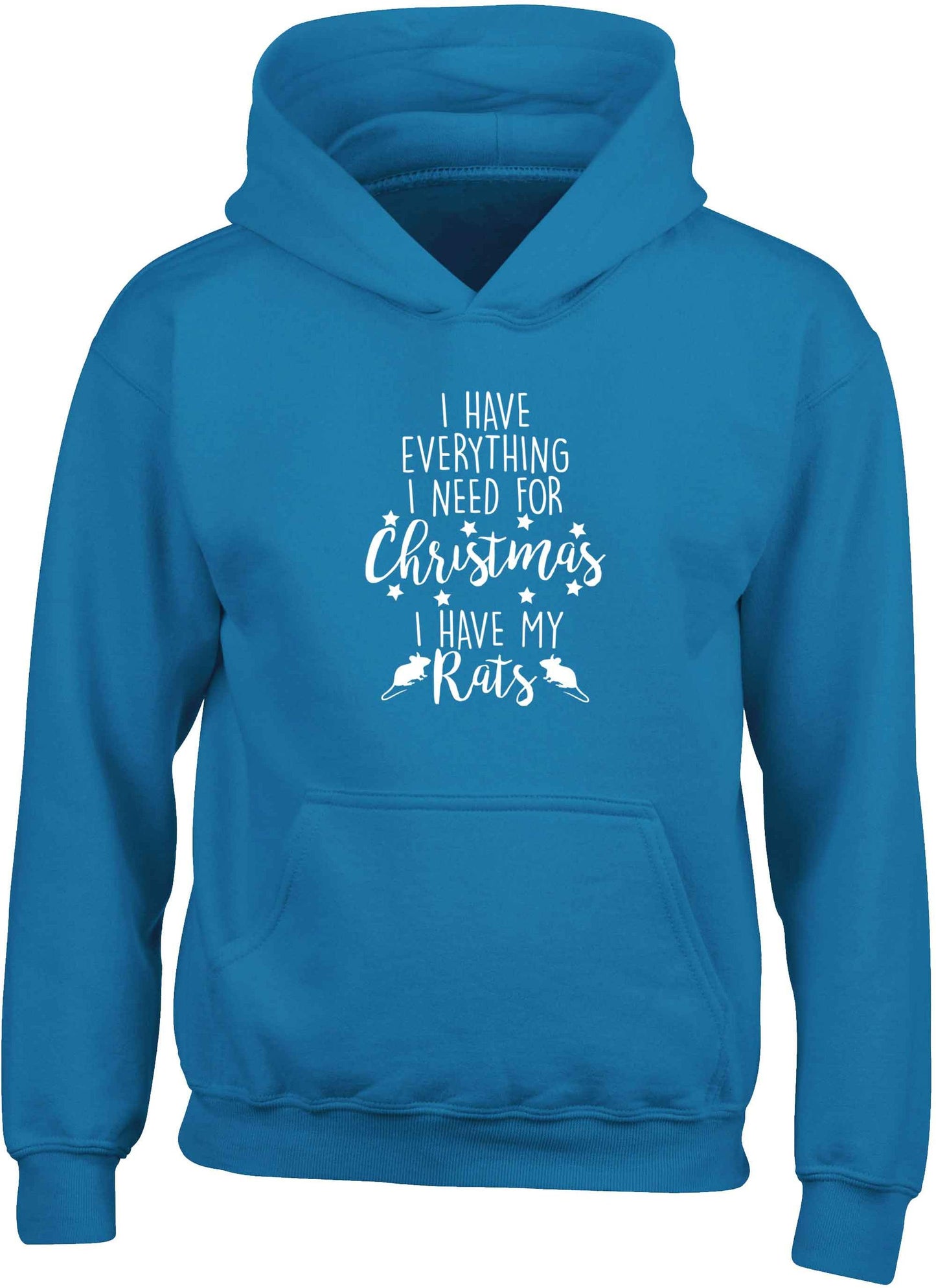 I have everything I need for Christmas I have my rats children's blue hoodie 12-13 Years