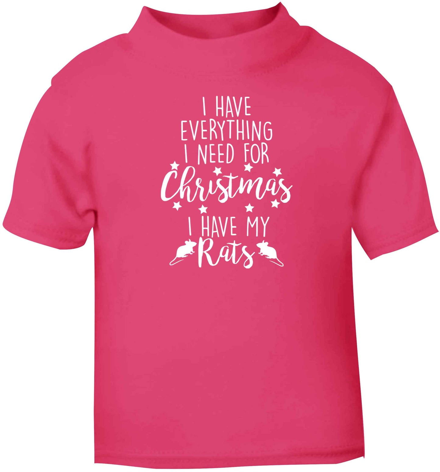 I have everything I need for Christmas I have my rats pink baby toddler Tshirt 2 Years