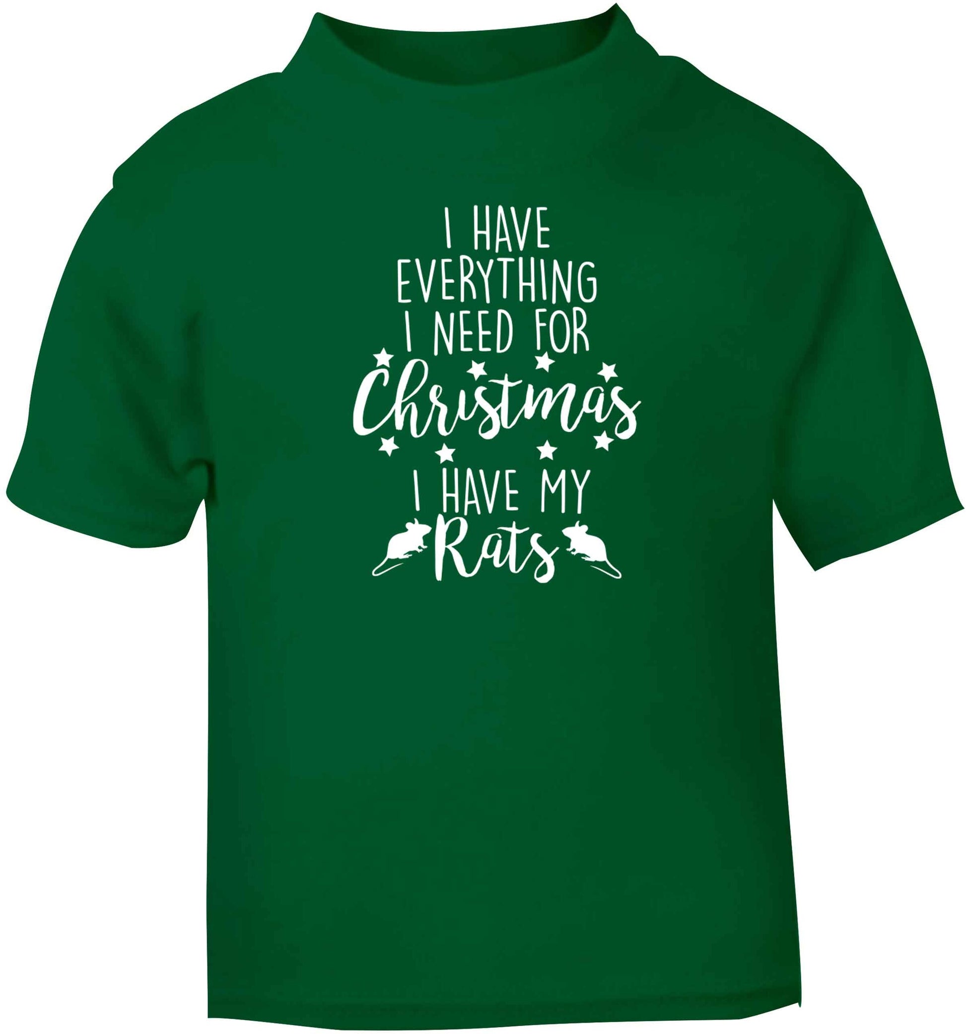 I have everything I need for Christmas I have my rats green baby toddler Tshirt 2 Years