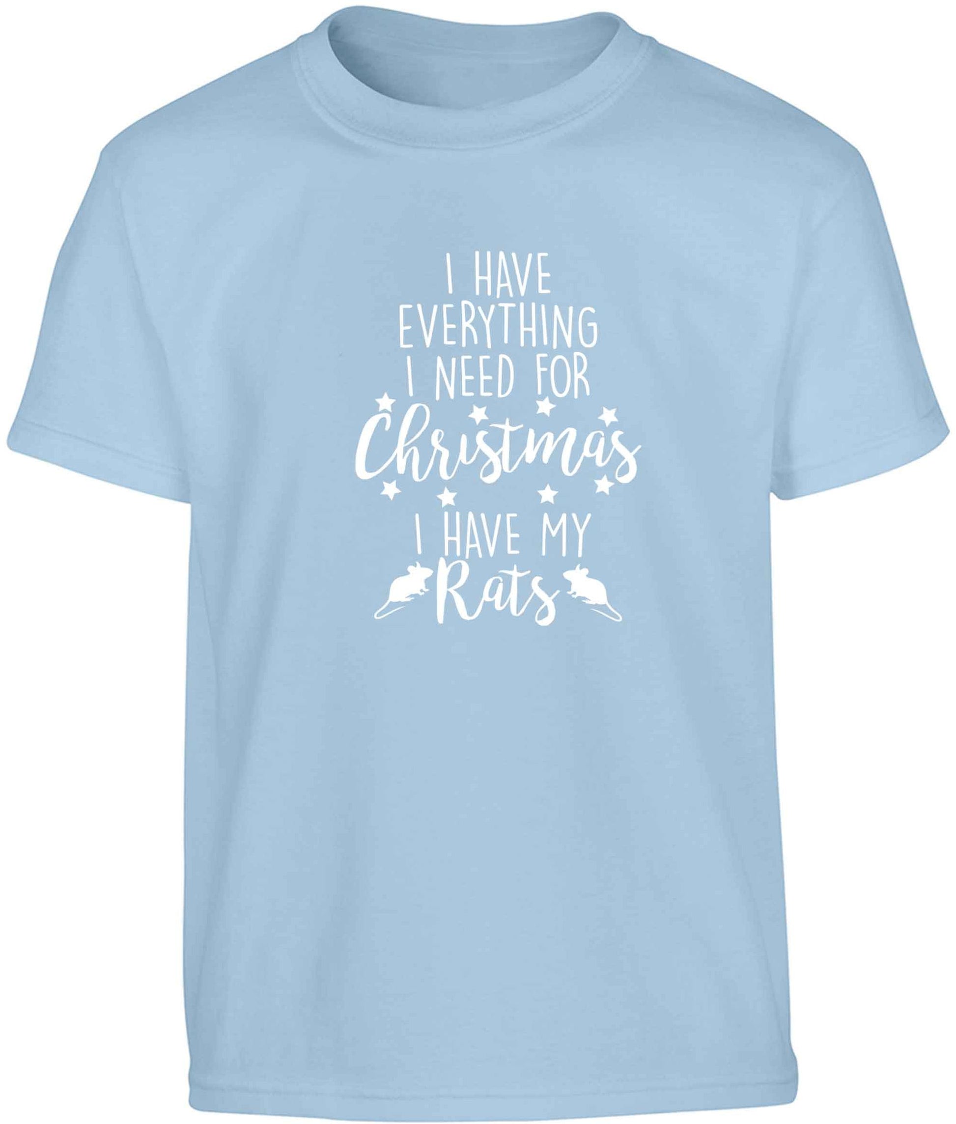 I have everything I need for Christmas I have my rats Children's light blue Tshirt 12-13 Years