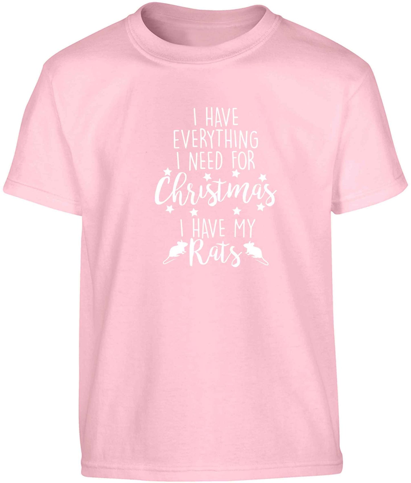 I have everything I need for Christmas I have my rats Children's light pink Tshirt 12-13 Years