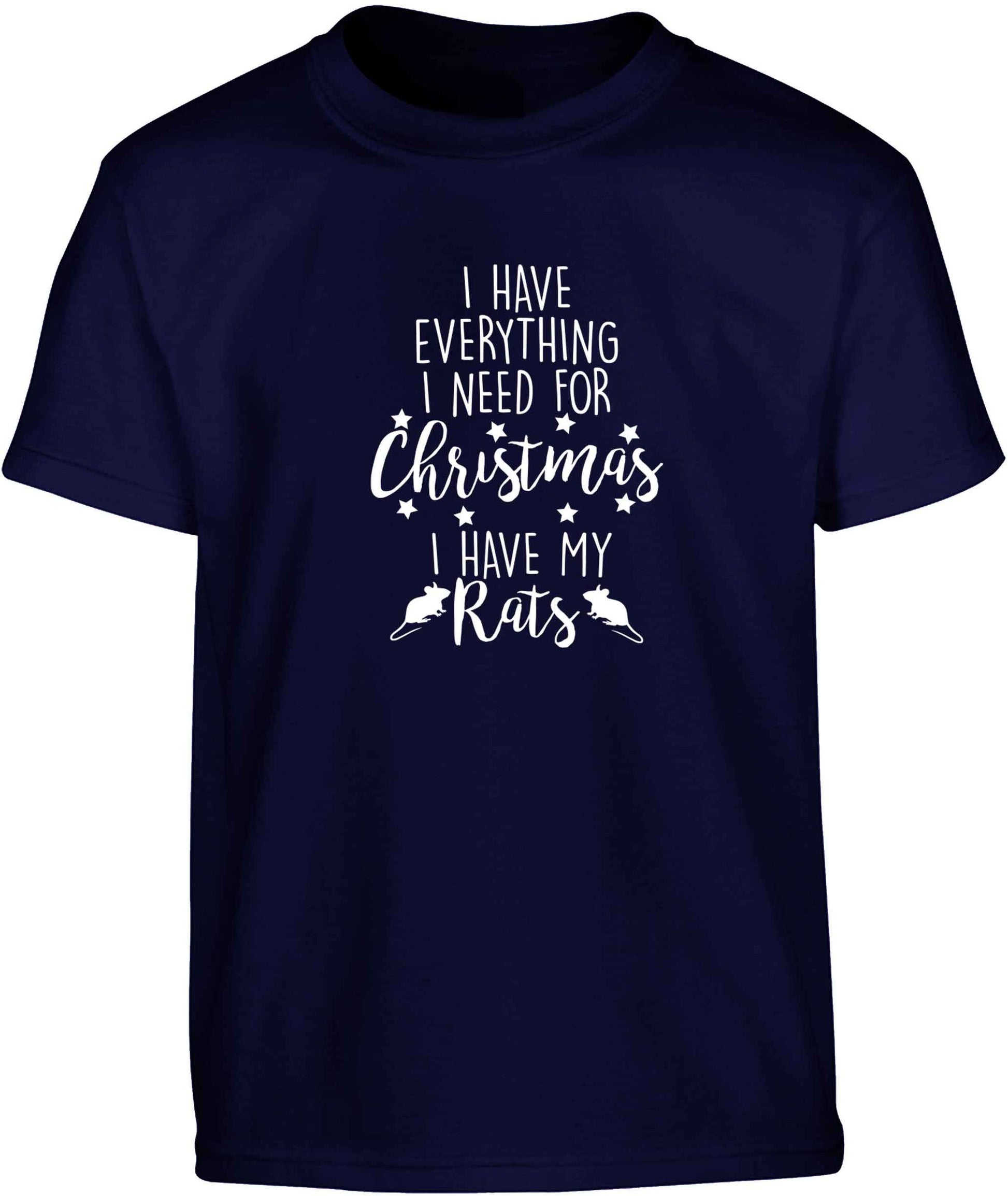 I have everything I need for Christmas I have my rats Children's navy Tshirt 12-13 Years