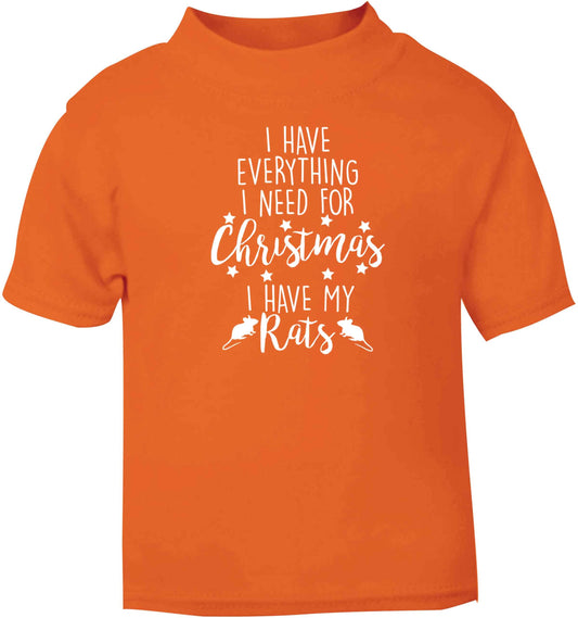 I have everything I need for Christmas I have my rats orange baby toddler Tshirt 2 Years