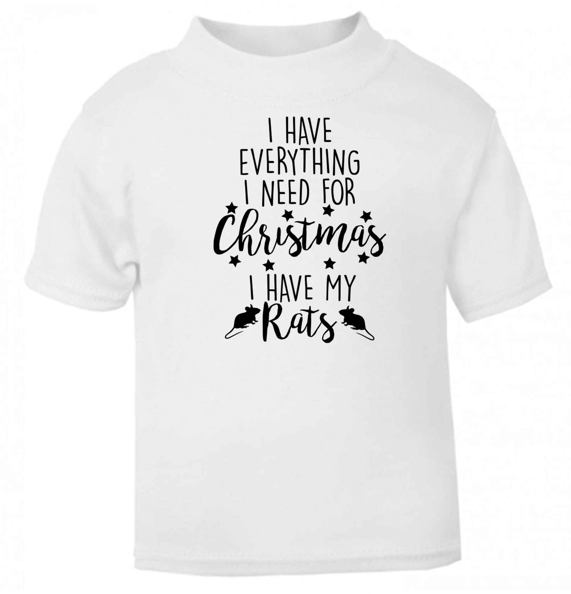 I have everything I need for Christmas I have my rats baby toddler Tshirt 2 Years