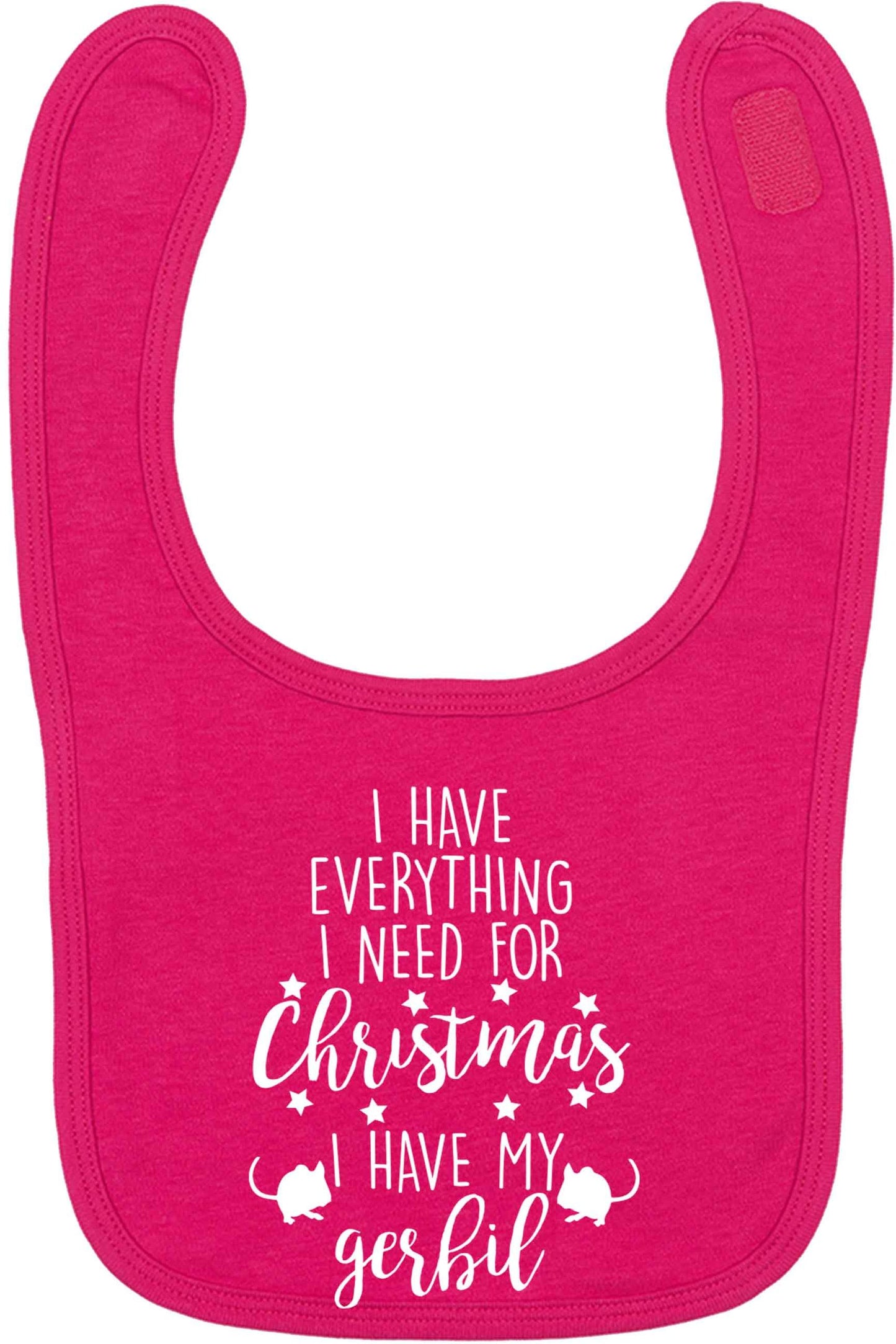 I have everything I need for Christmas I have my gerbil dark pink baby bib