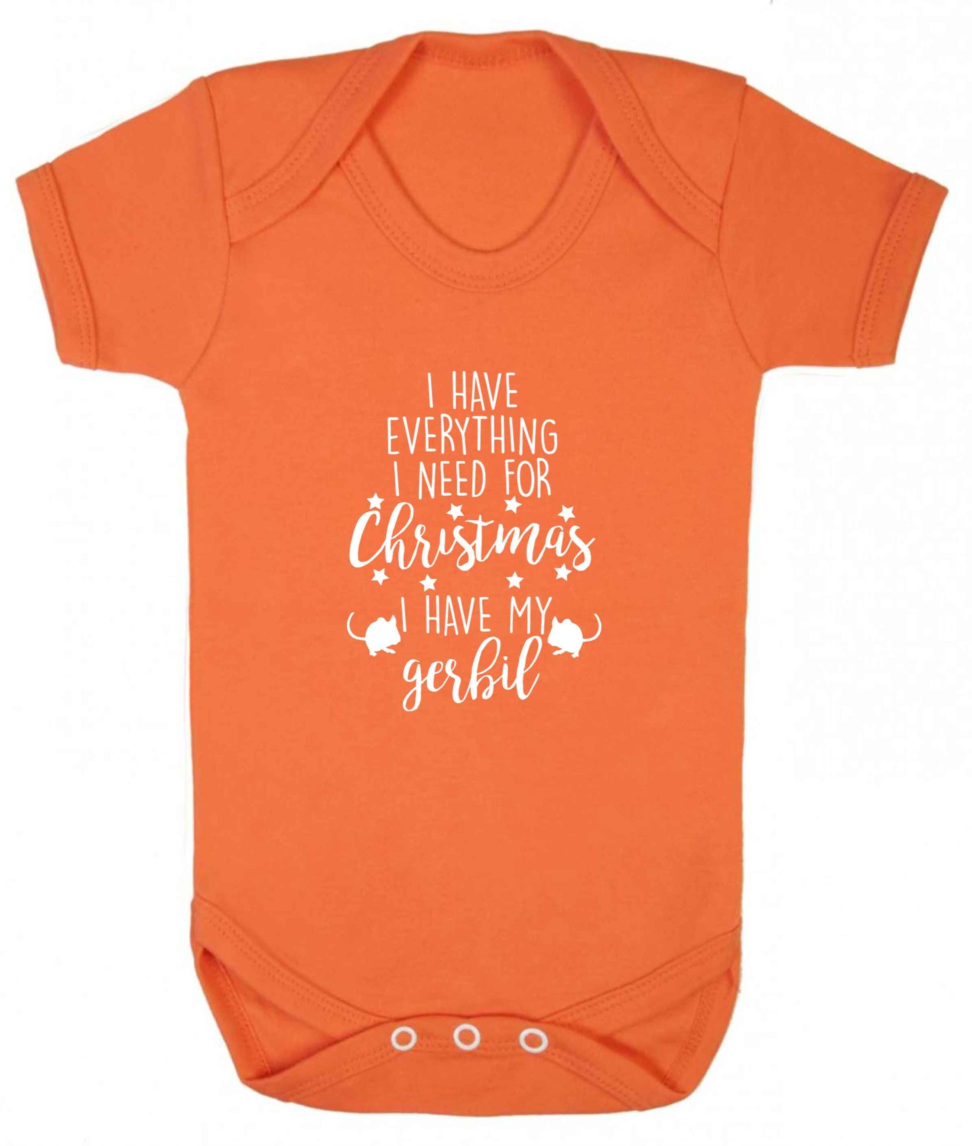 I have everything I need for Christmas I have my gerbil baby vest orange 18-24 months