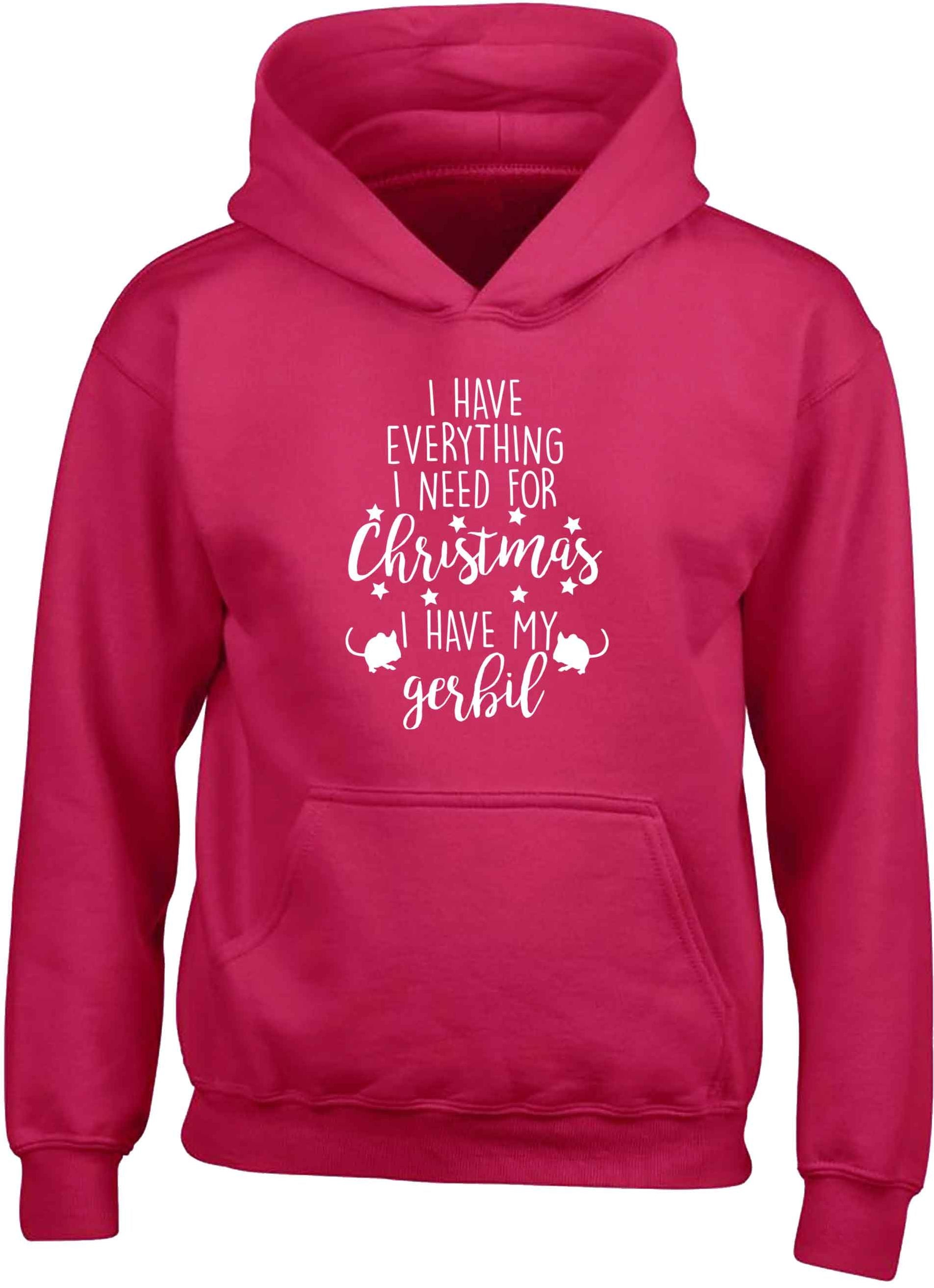 I have everything I need for Christmas I have my gerbil children's pink hoodie 12-13 Years