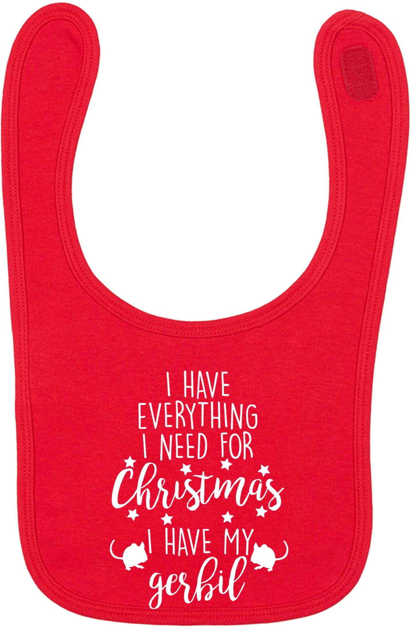 I have everything I need for Christmas I have my gerbil red baby bib