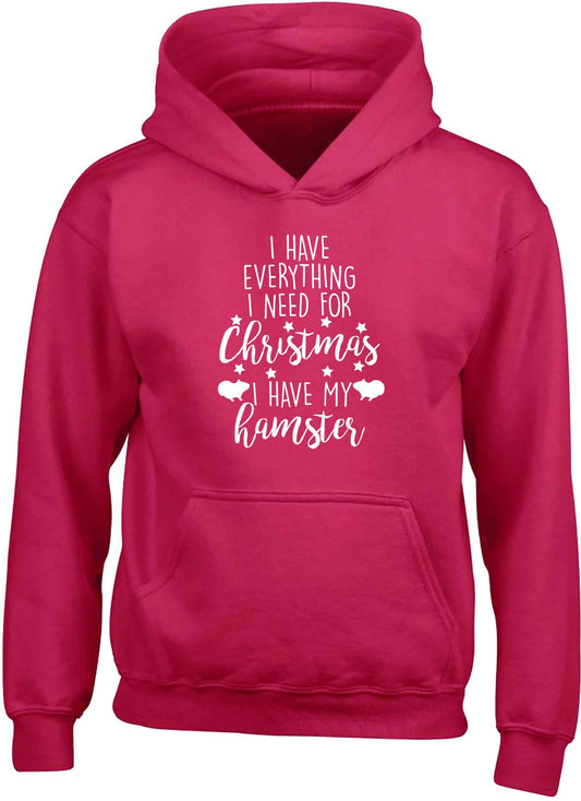 I have everything I need for Christmas I have my hamster children's pink hoodie 12-13 Years