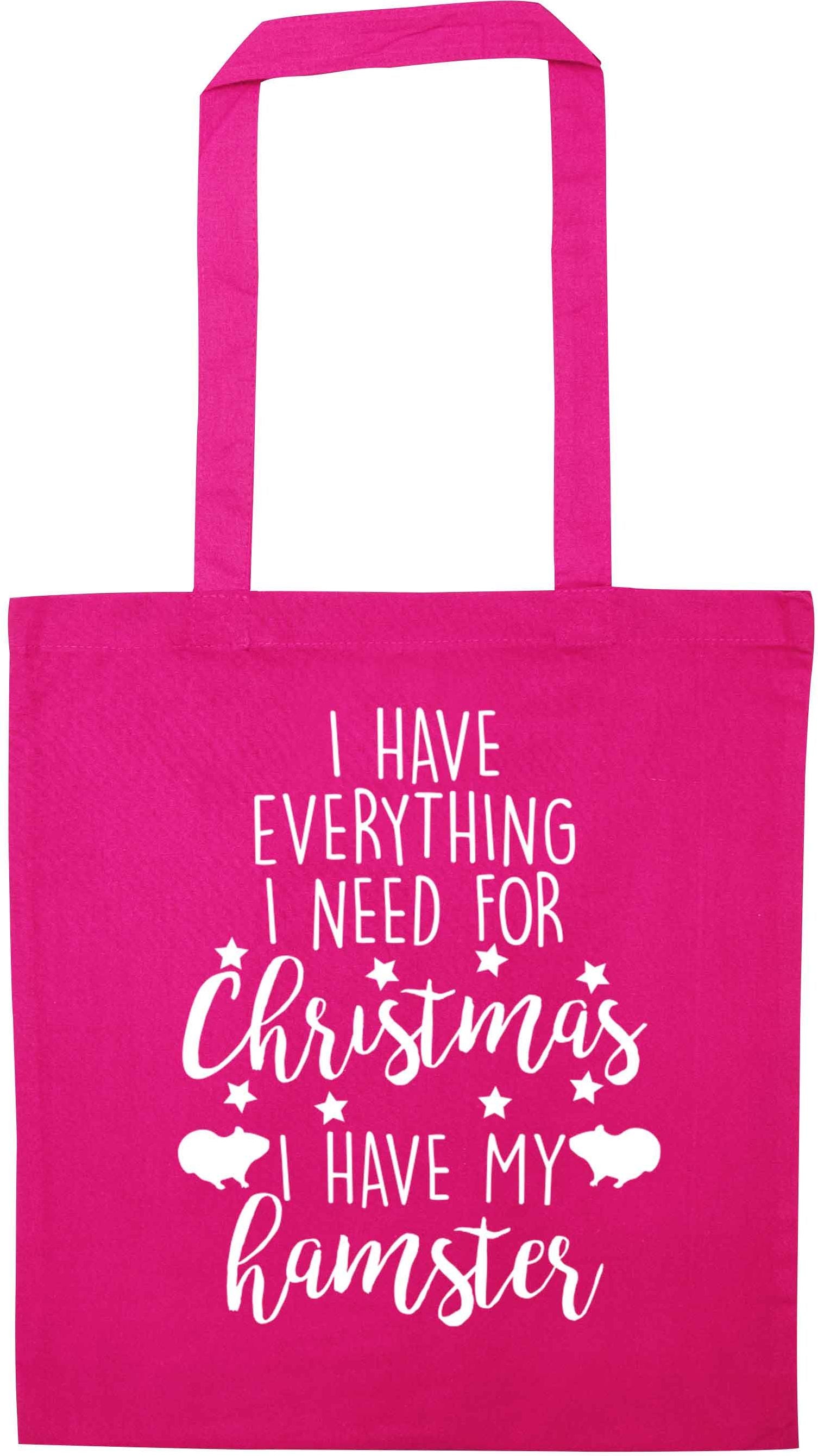I have everything I need for Christmas I have my hamster pink tote bag