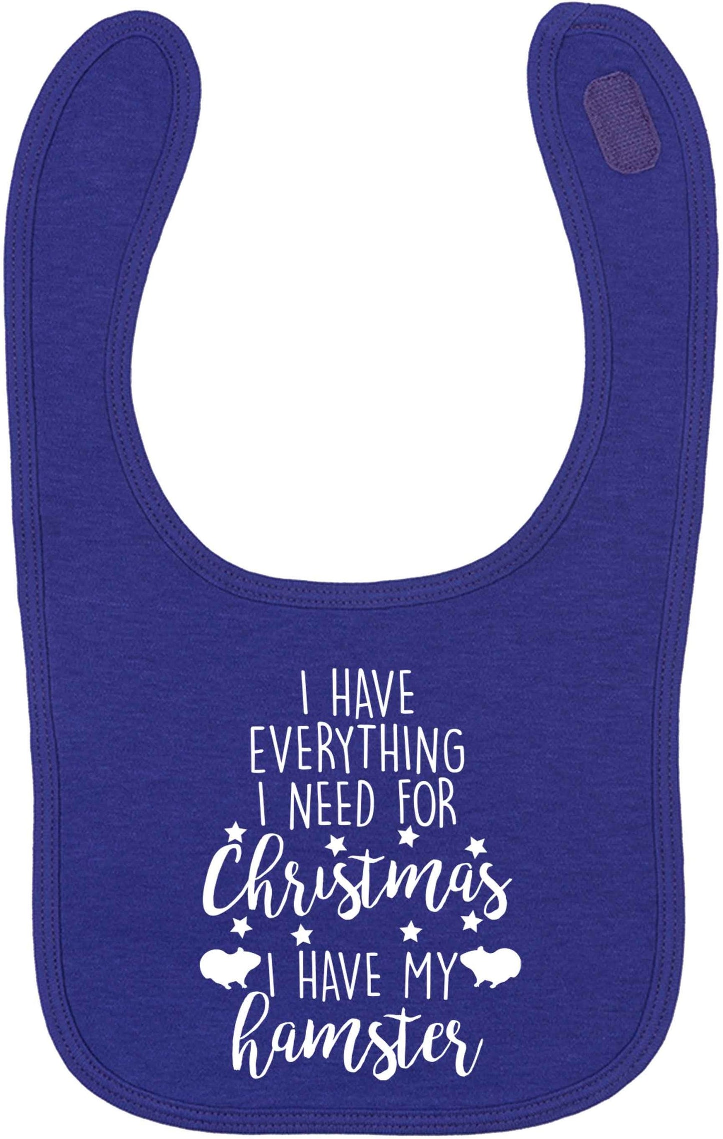 I have everything I need for Christmas I have my hamster | baby bib