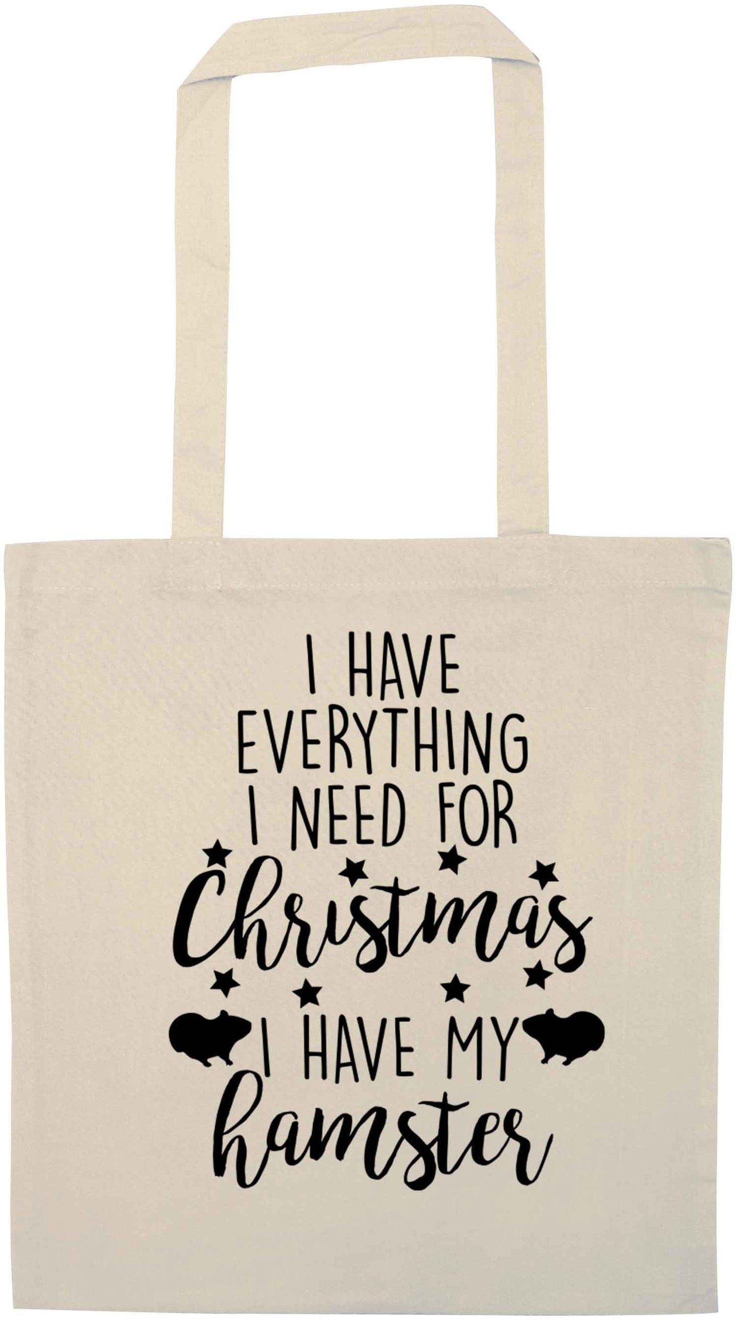 I have everything I need for Christmas I have my hamster natural tote bag