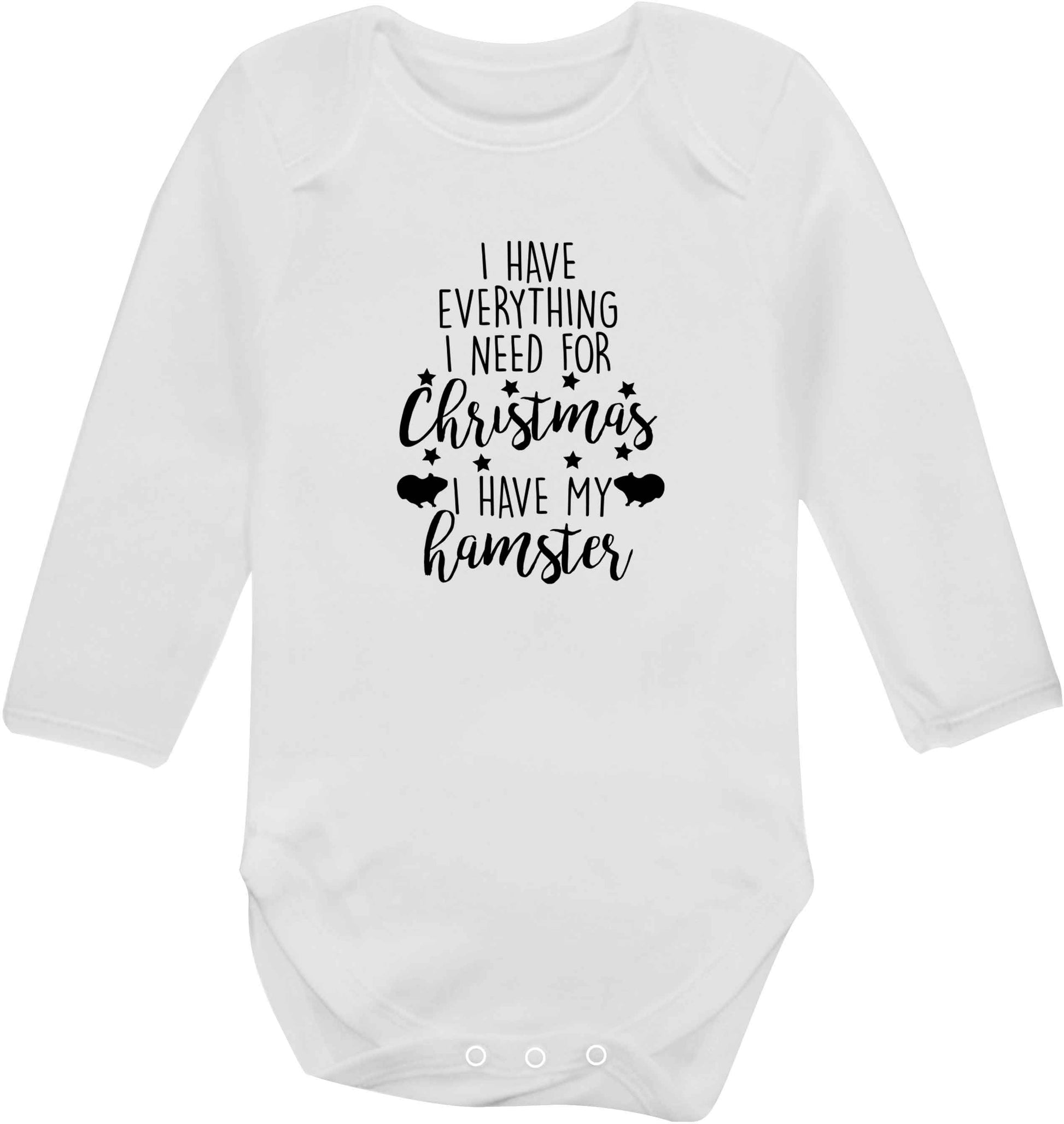 I have everything I need for Christmas I have my hamster baby vest long sleeved white 6-12 months