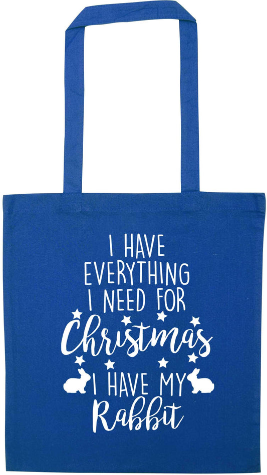 I have everything I need for Christmas I have my rabbit blue tote bag