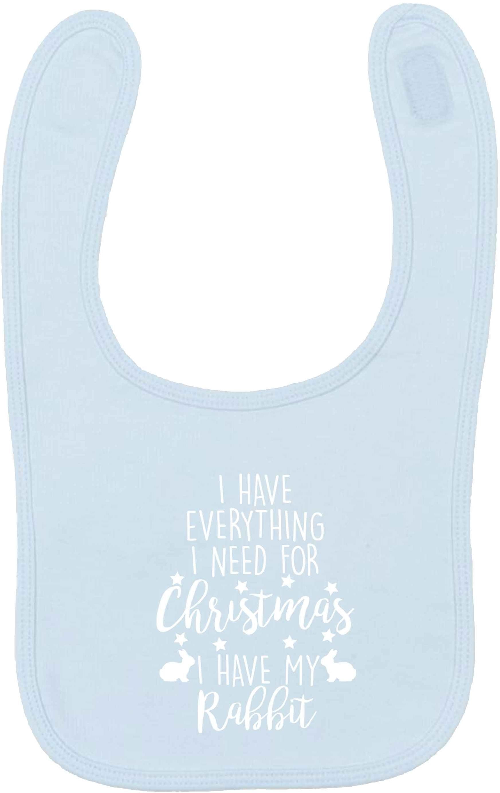 I have everything I need for Christmas I have my rabbit pale blue baby bib