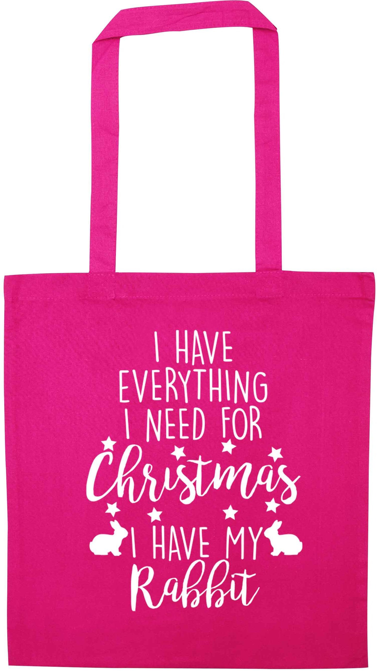 I have everything I need for Christmas I have my rabbit pink tote bag