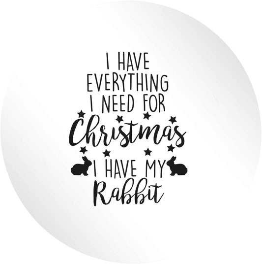 I have everything I need for Christmas I have my rabbit 24 @ 45mm matt circle stickers