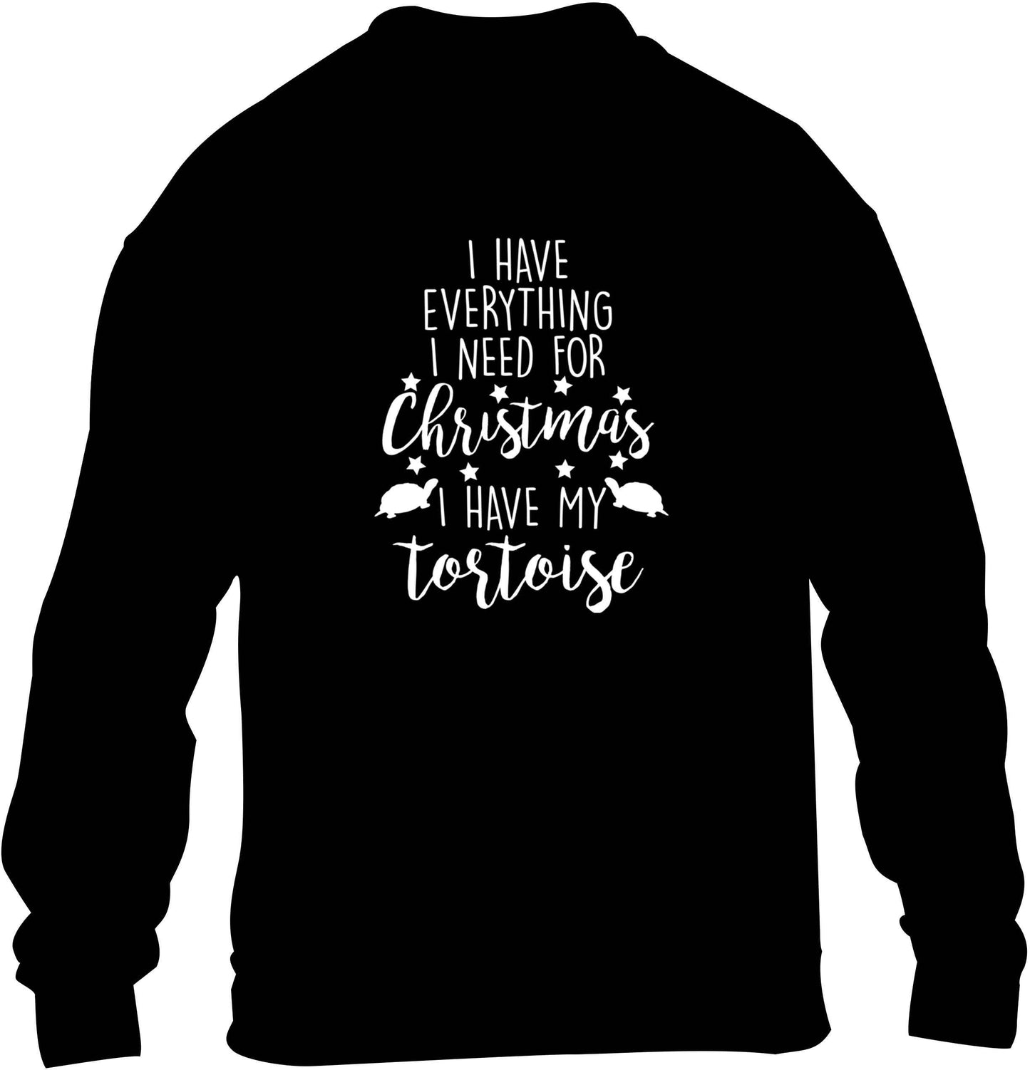 I have everything I need for Christmas I have my tortoise children's black sweater 12-13 Years