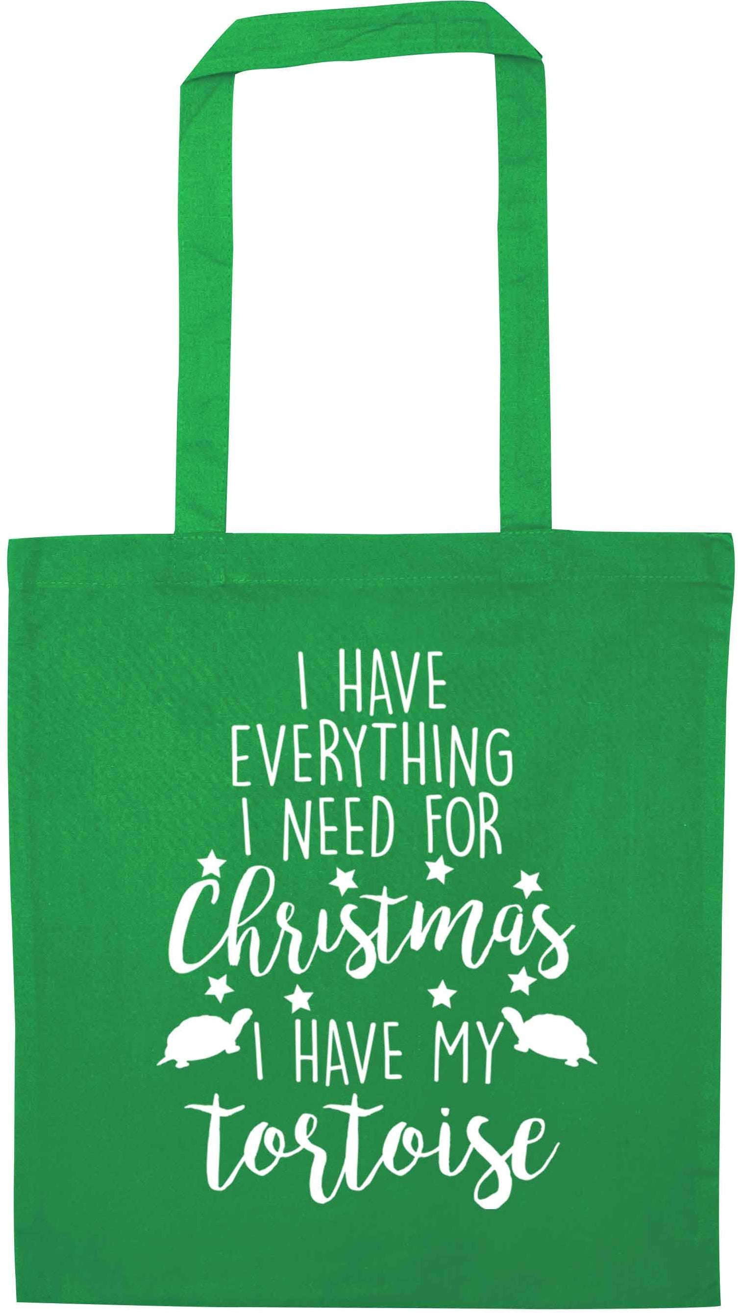 I have everything I need for Christmas I have my tortoise green tote bag