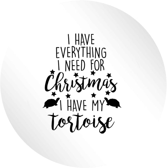 I have everything I need for Christmas I have my tortoise 24 @ 45mm matt circle stickers