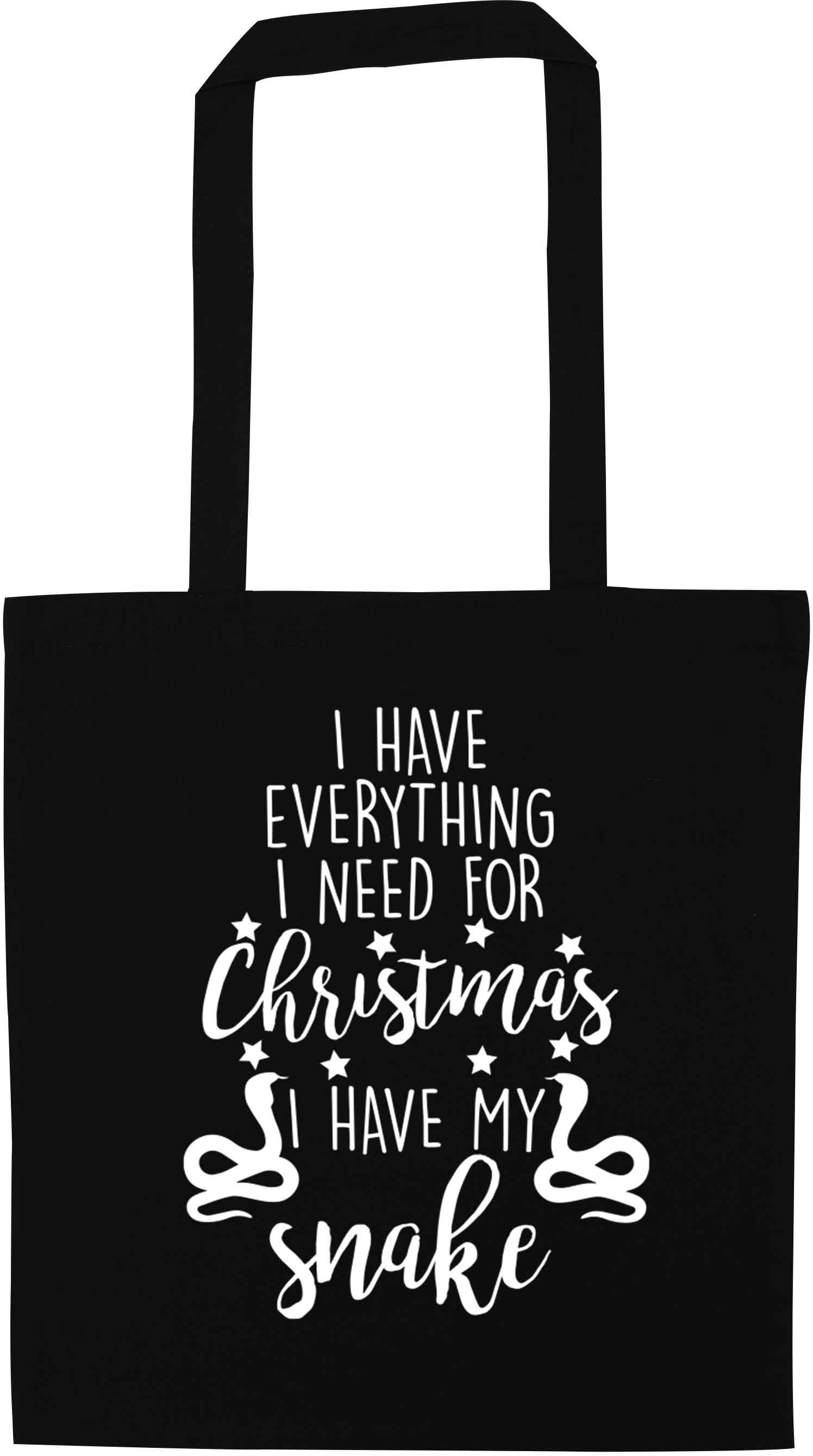 I have everything I need for Christmas I have my snake black tote bag
