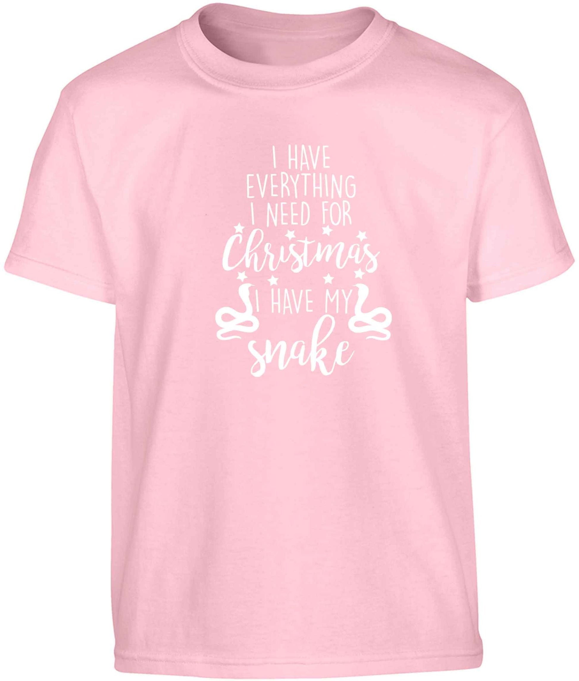 I have everything I need for Christmas I have my snake Children's light pink Tshirt 12-13 Years