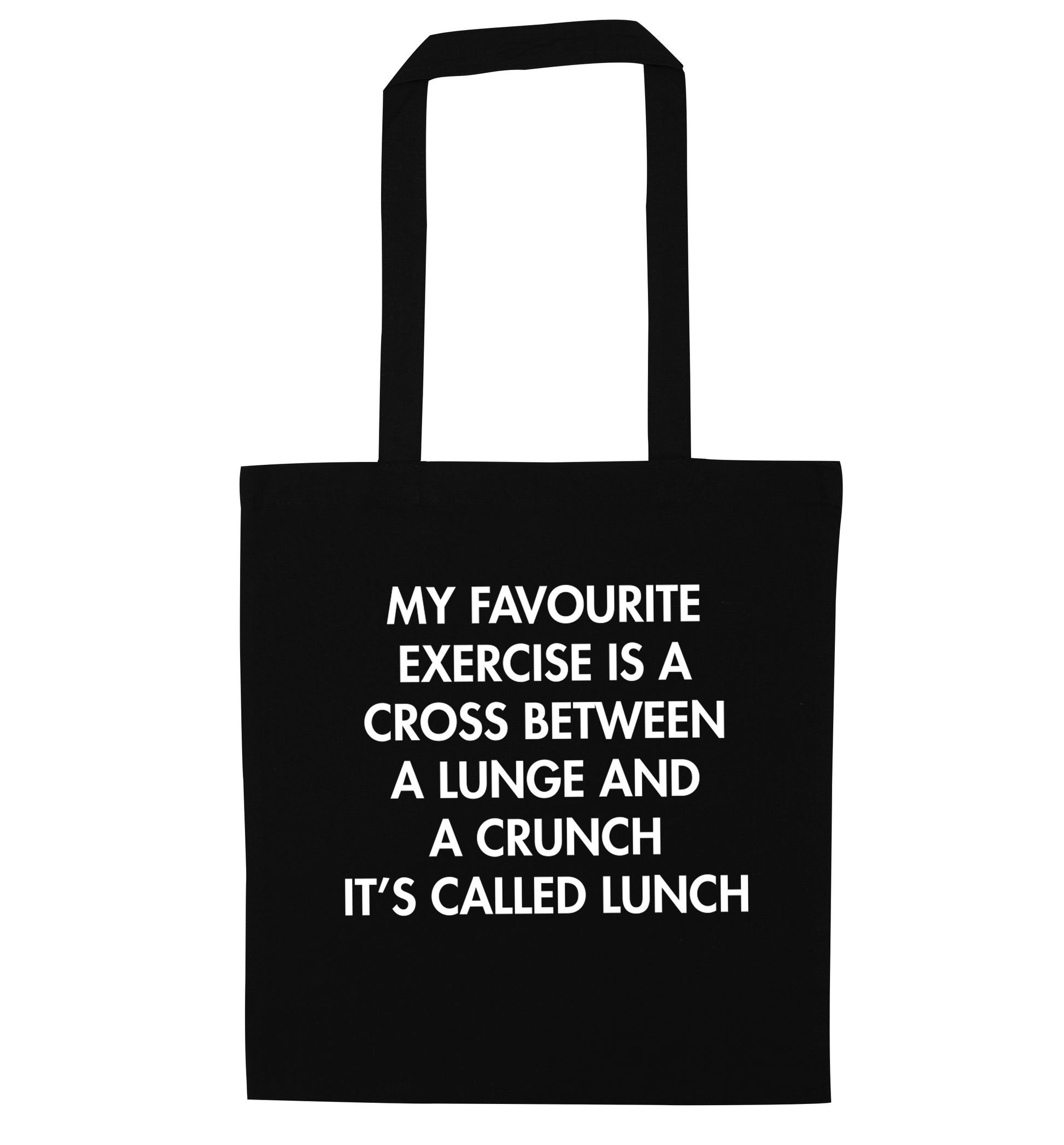 My favourite exercise is a cross between a lung and a crunch it's called lunch black tote bag