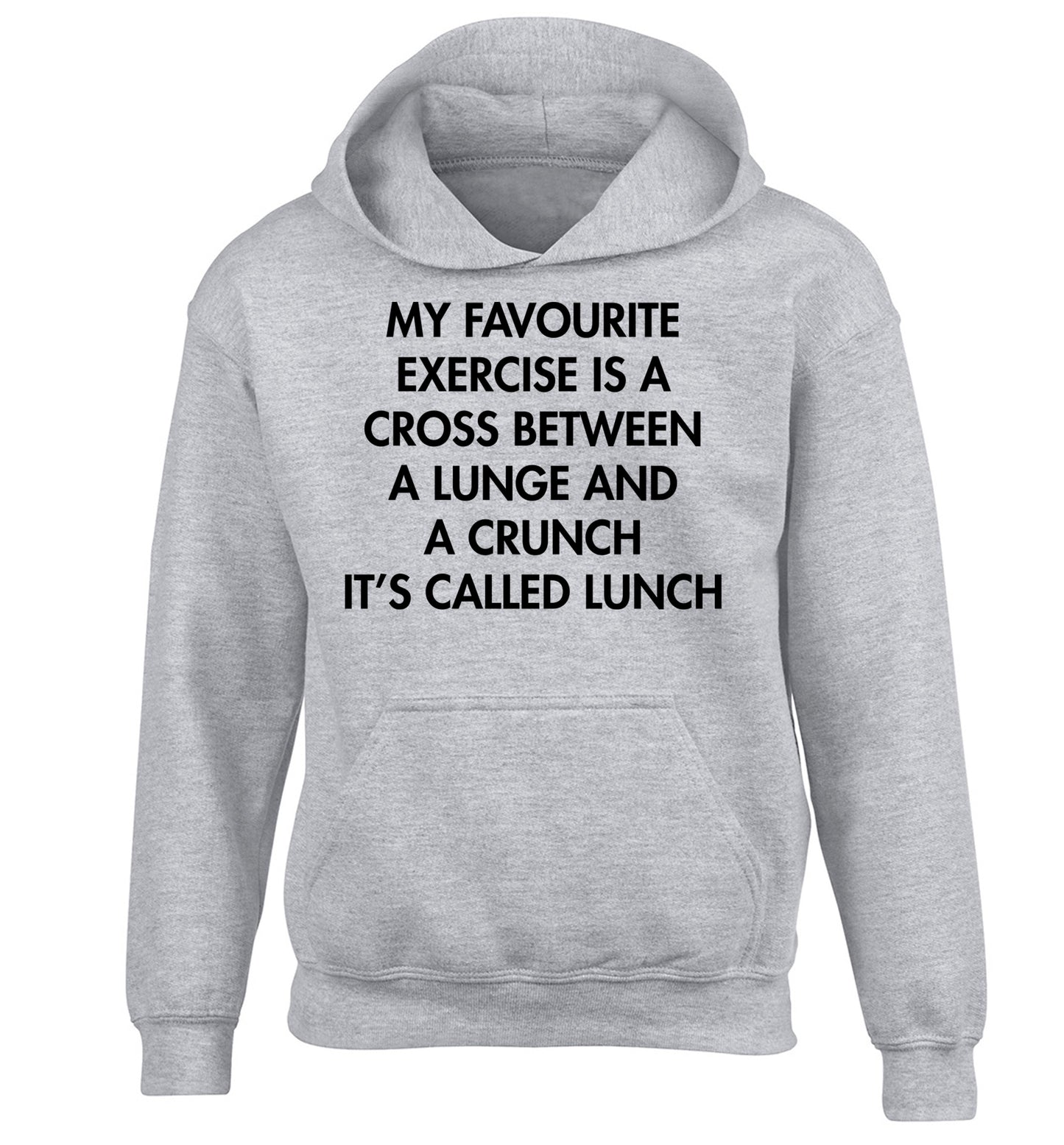 My favourite exercise is a cross between a lung and a crunch it's called lunch children's grey hoodie 12-14 Years