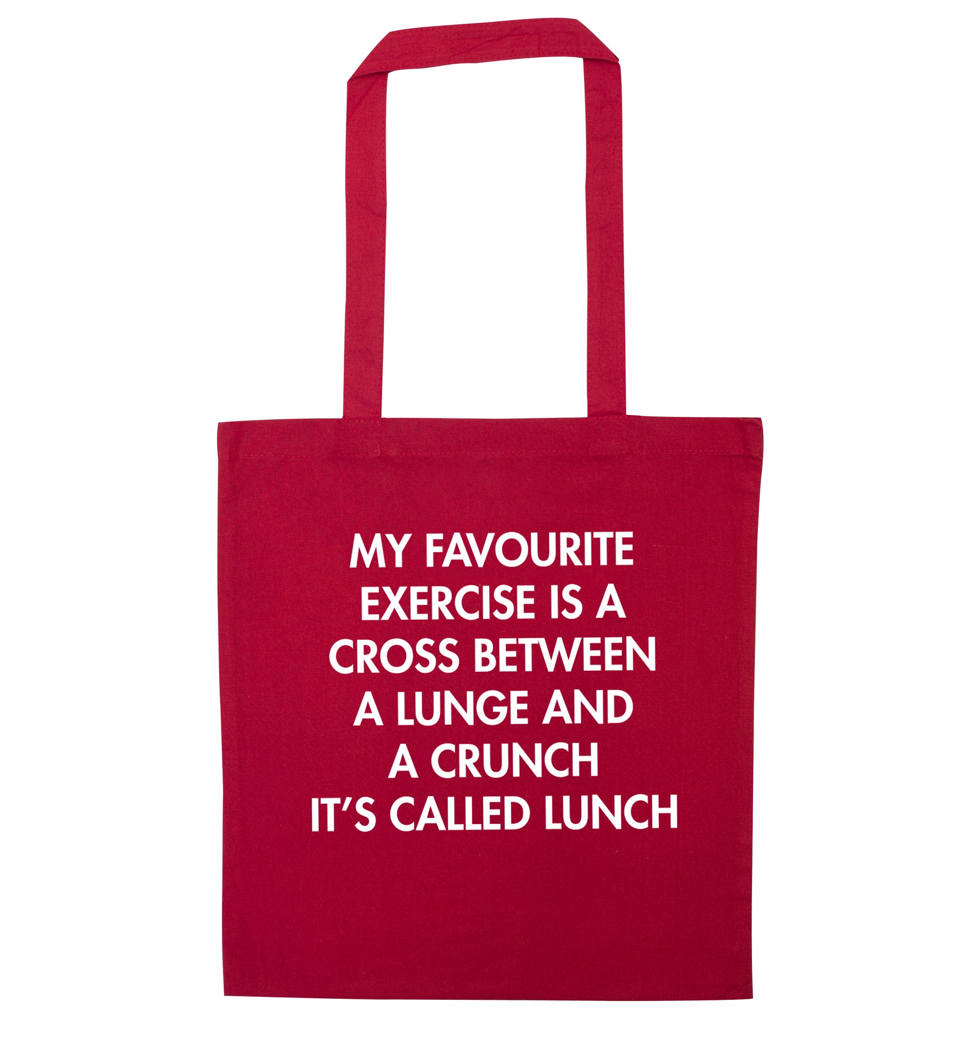 My favourite exercise is a cross between a lung and a crunch it's called lunch red tote bag