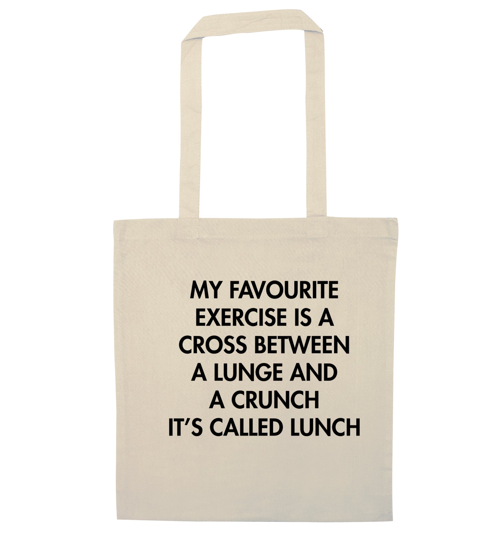 My favourite exercise is a cross between a lung and a crunch it's called lunch natural tote bag