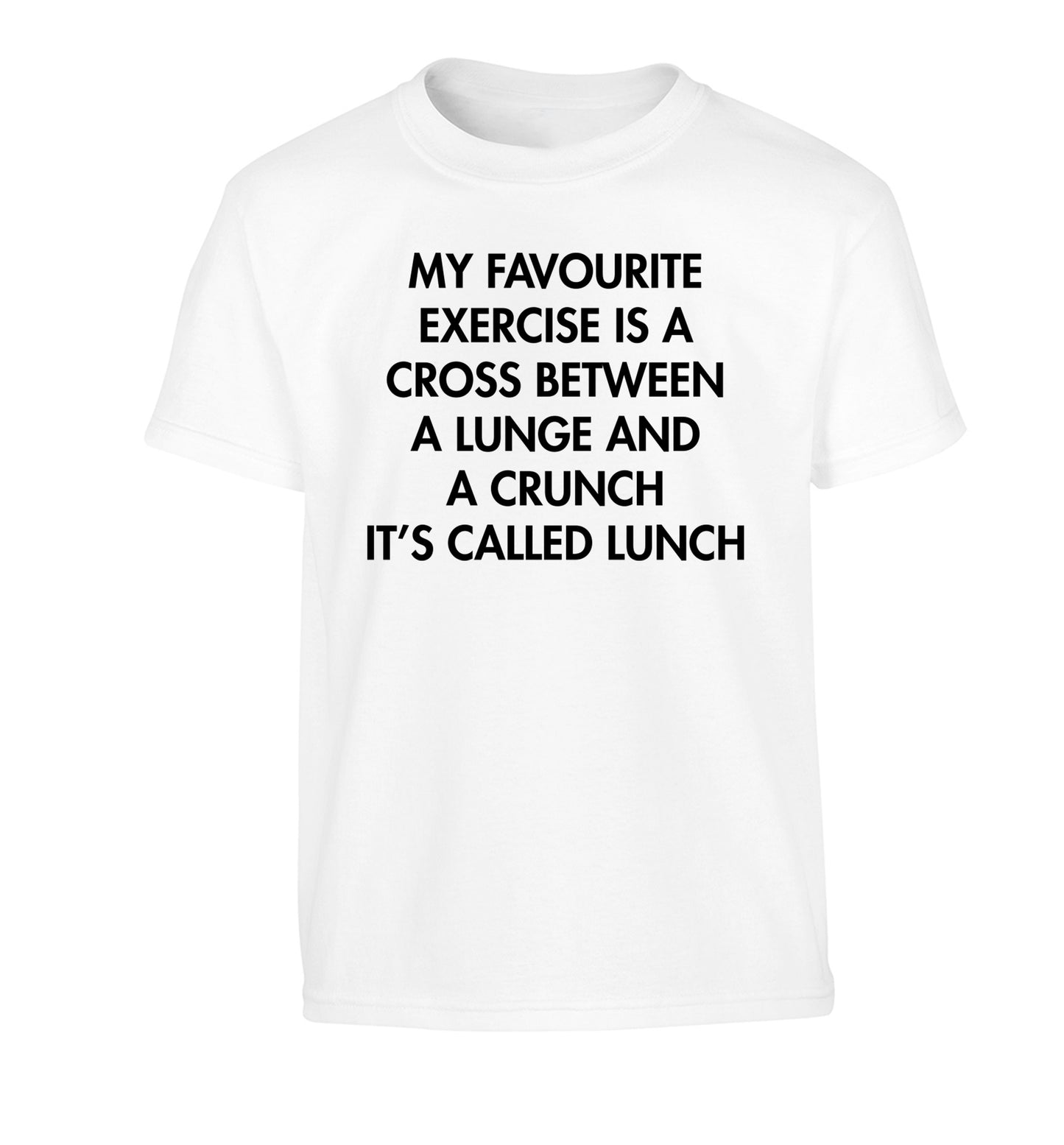 My favourite exercise is a cross between a lung and a crunch it's called lunch Children's white Tshirt 12-14 Years