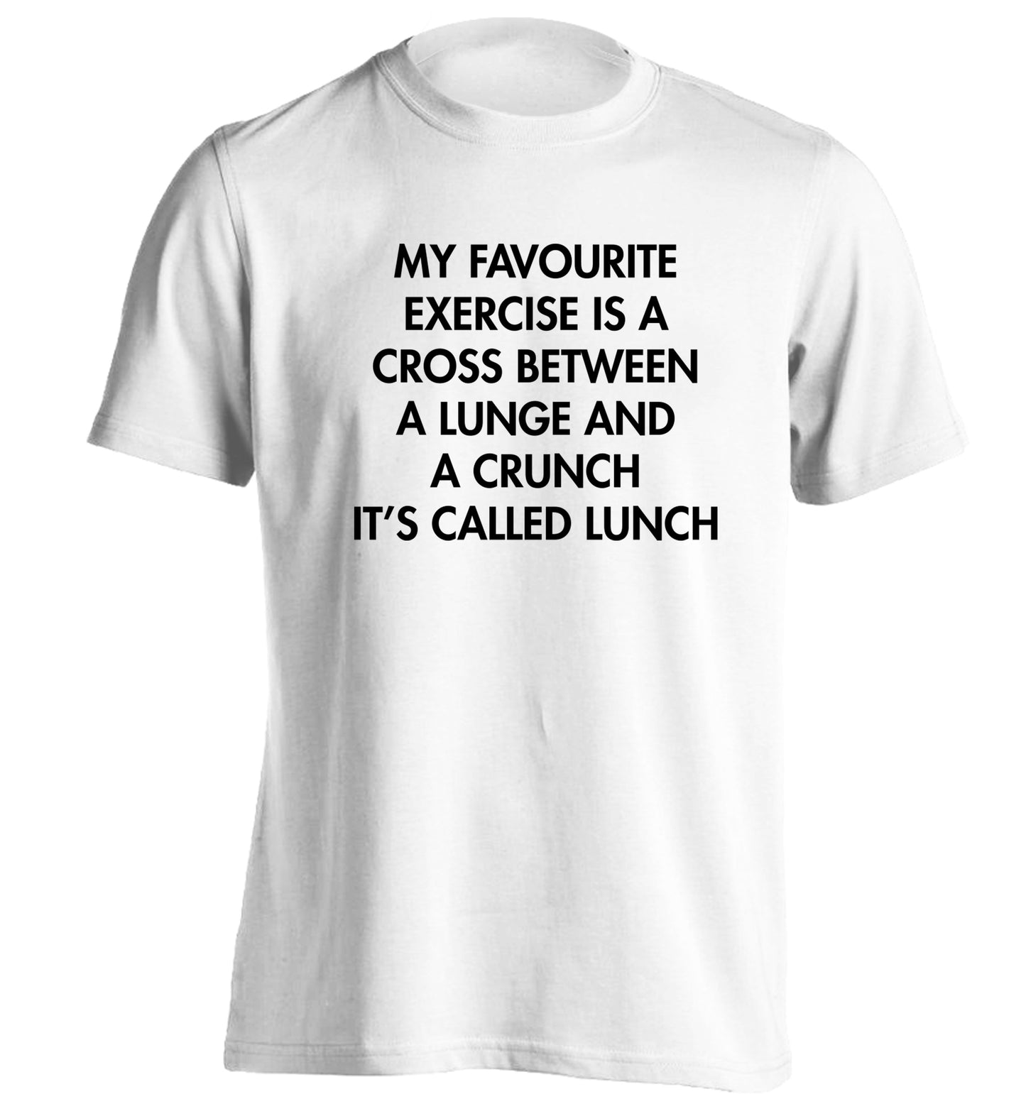 My favourite exercise is a cross between a lung and a crunch it's called lunch adults unisex white Tshirt 2XL