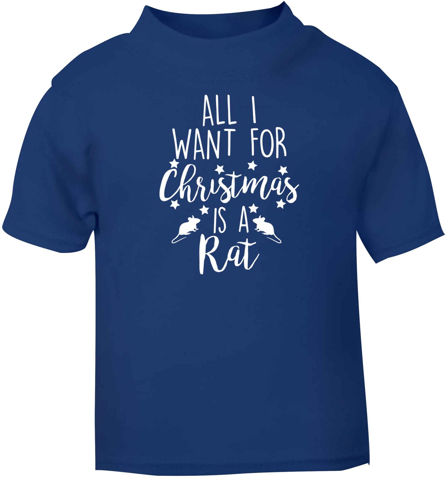 All I want for Christmas is a rat blue baby toddler Tshirt 2 Years