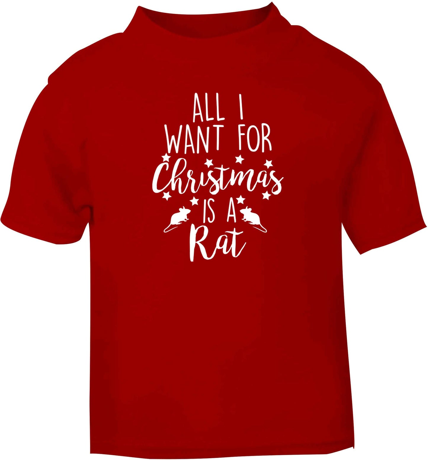 All I want for Christmas is a rat red baby toddler Tshirt 2 Years
