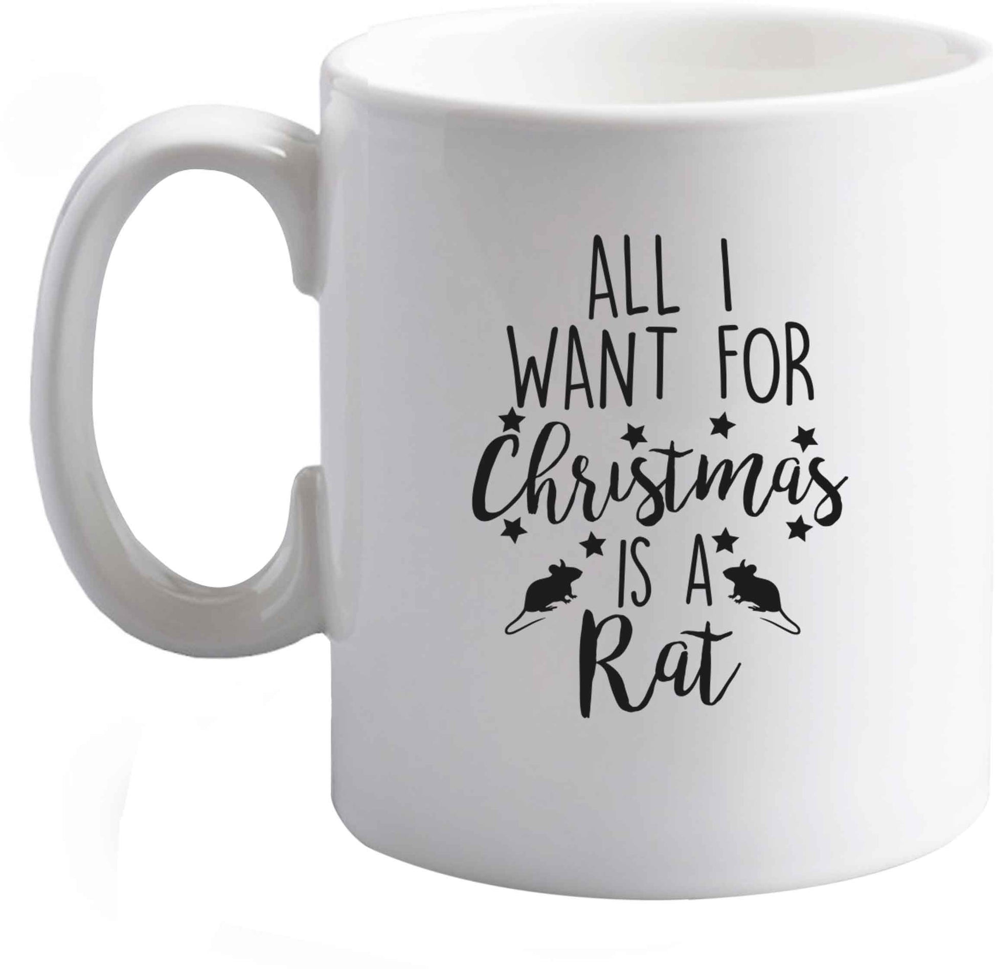 10 oz All I want for Christmas is a rat ceramic mug right handed