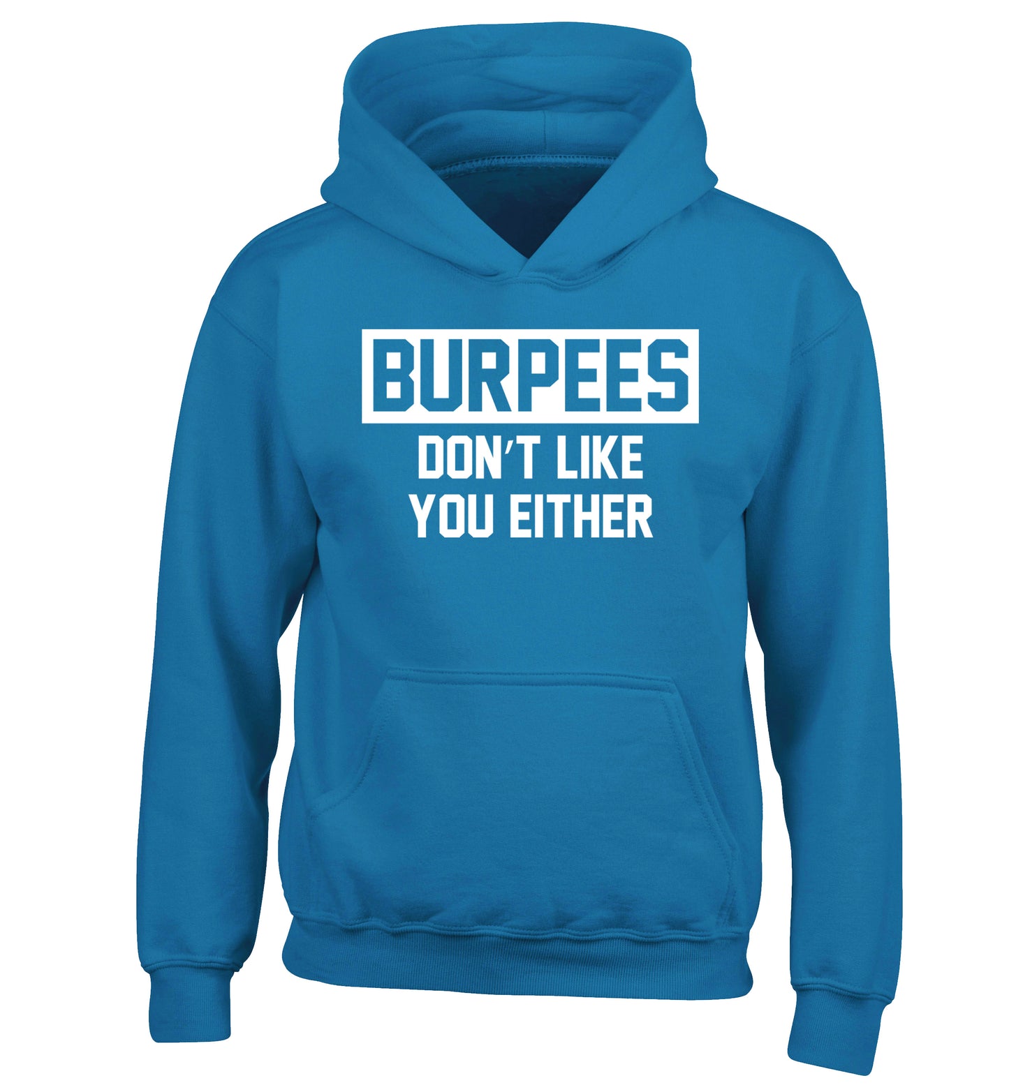 Burpees don't like you either children's blue hoodie 12-14 Years