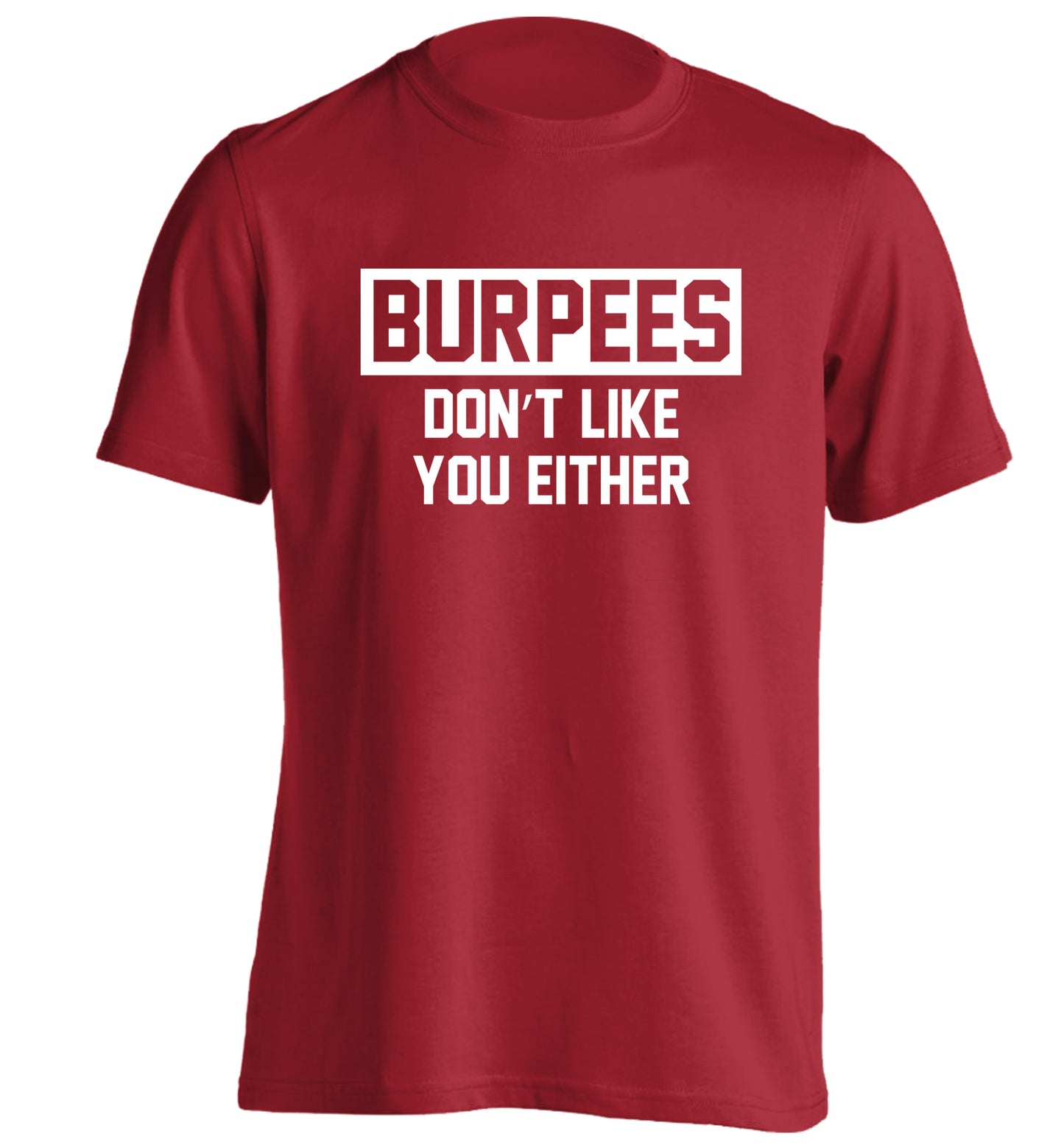 Burpees don't like you either adults unisex red Tshirt 2XL