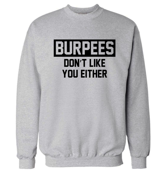 Burpees don't like you either Adult's unisex grey Sweater 2XL