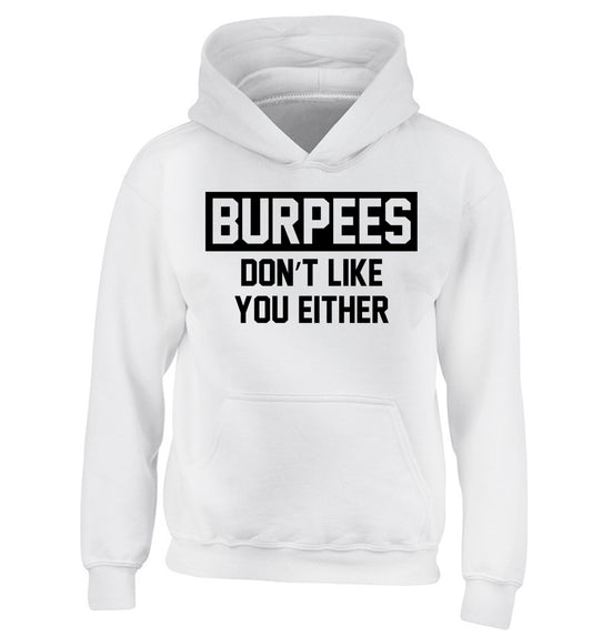 Burpees don't like you either children's white hoodie 12-14 Years