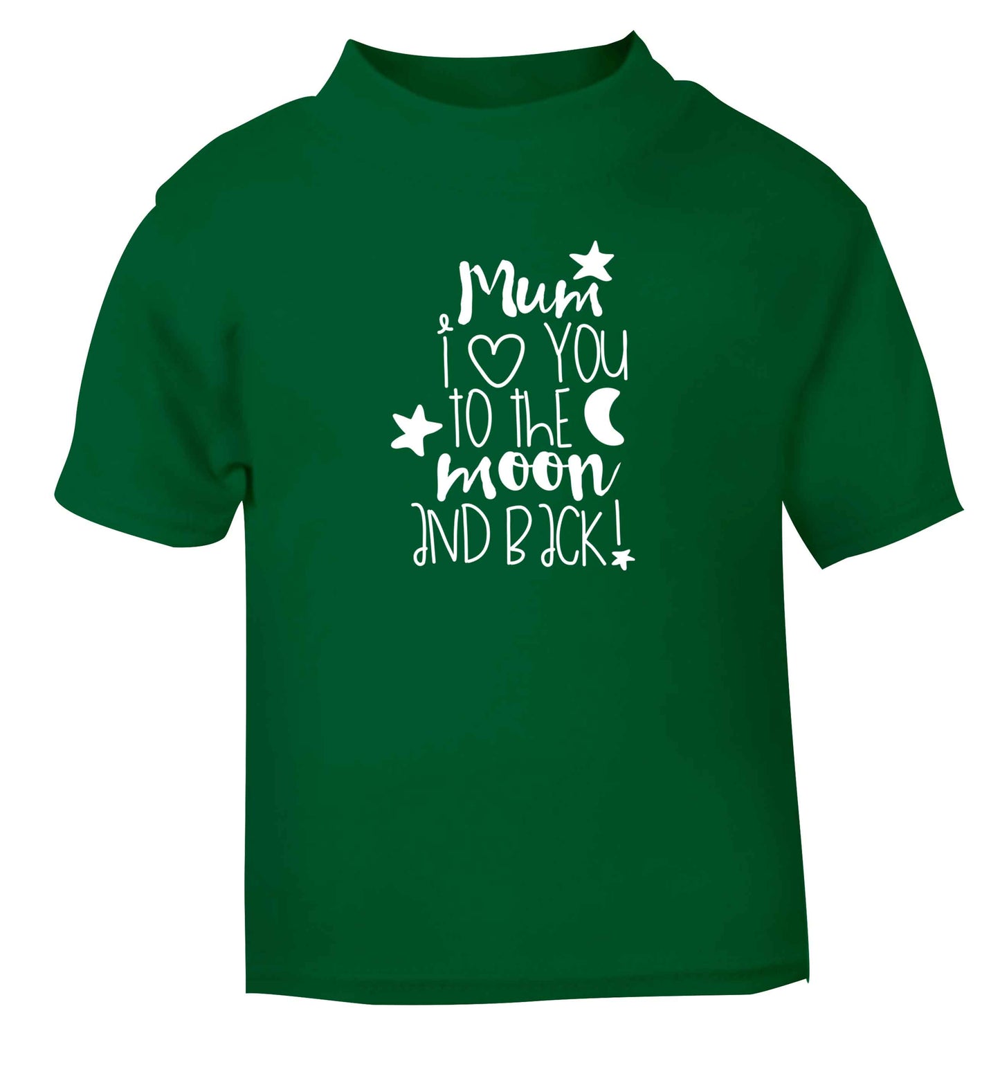 Mum I love you to the moon and back green baby toddler Tshirt 2 Years