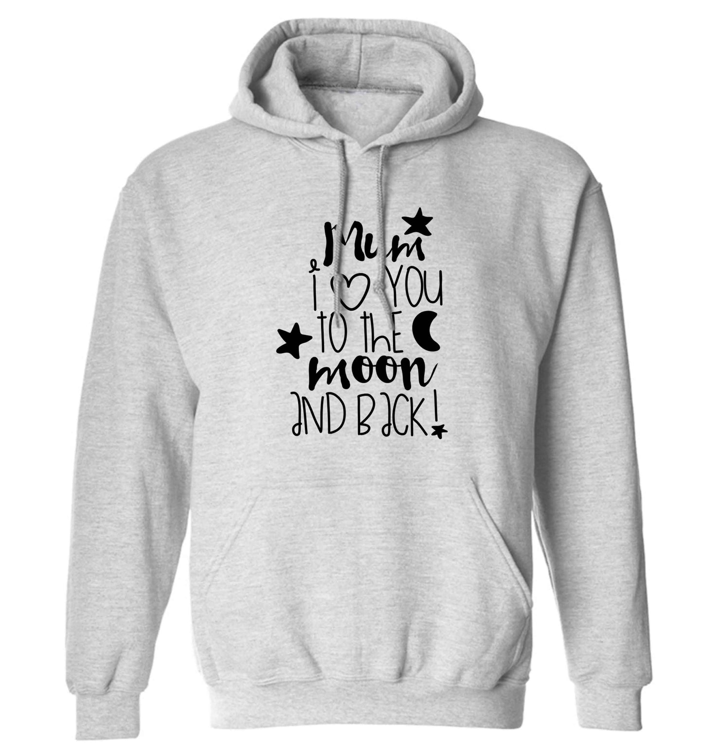 Mum I love you to the moon and back adults unisex grey hoodie 2XL