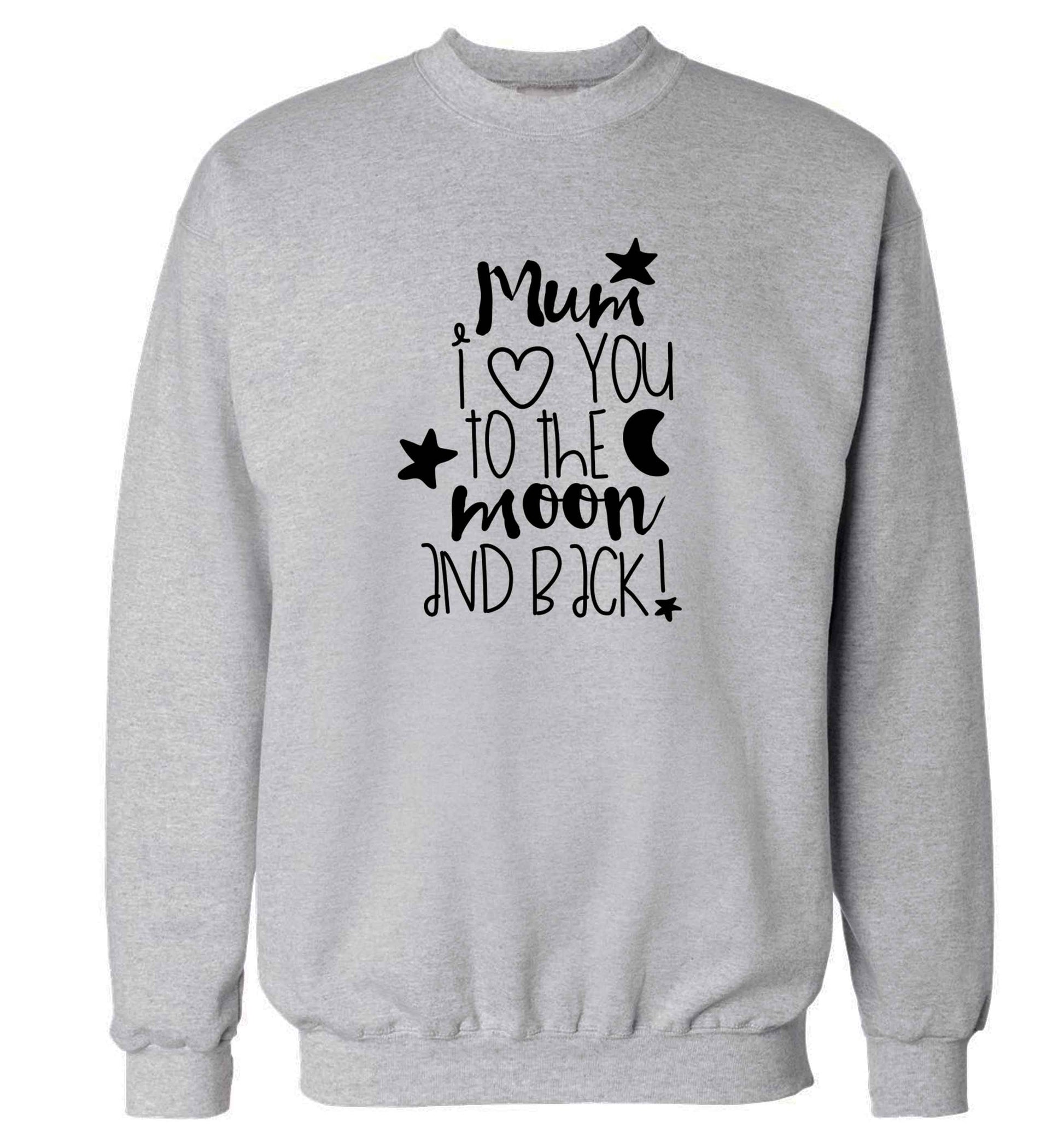 Mum I love you to the moon and back adult's unisex grey sweater 2XL