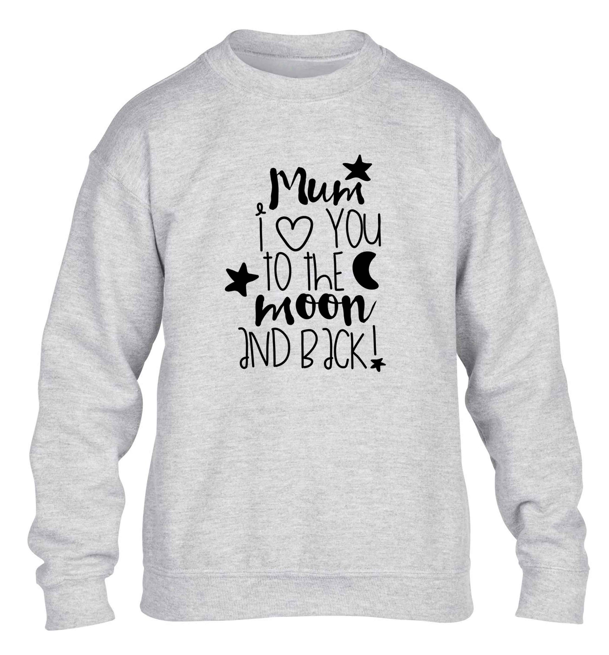 Mum I love you to the moon and back children's grey sweater 12-13 Years