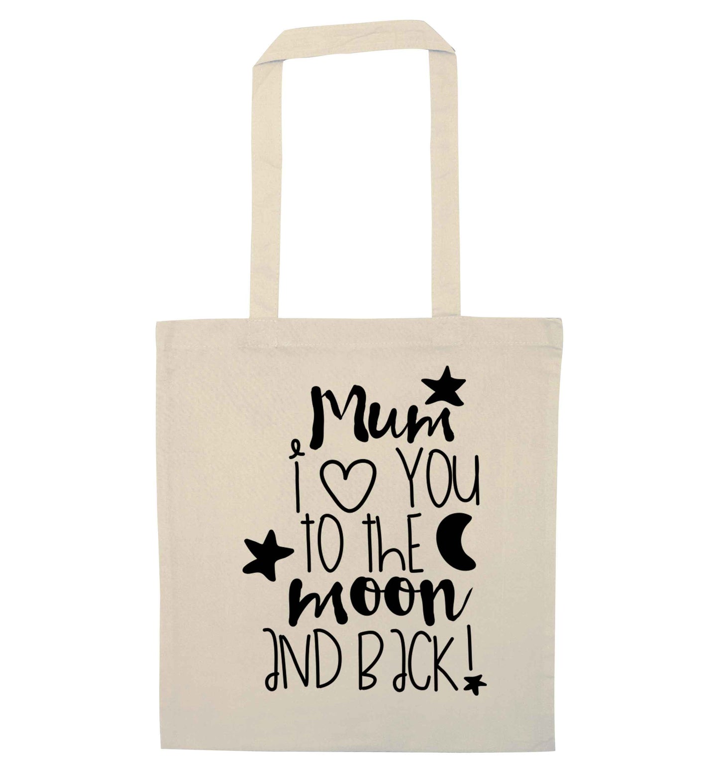Mum I love you to the moon and back natural tote bag