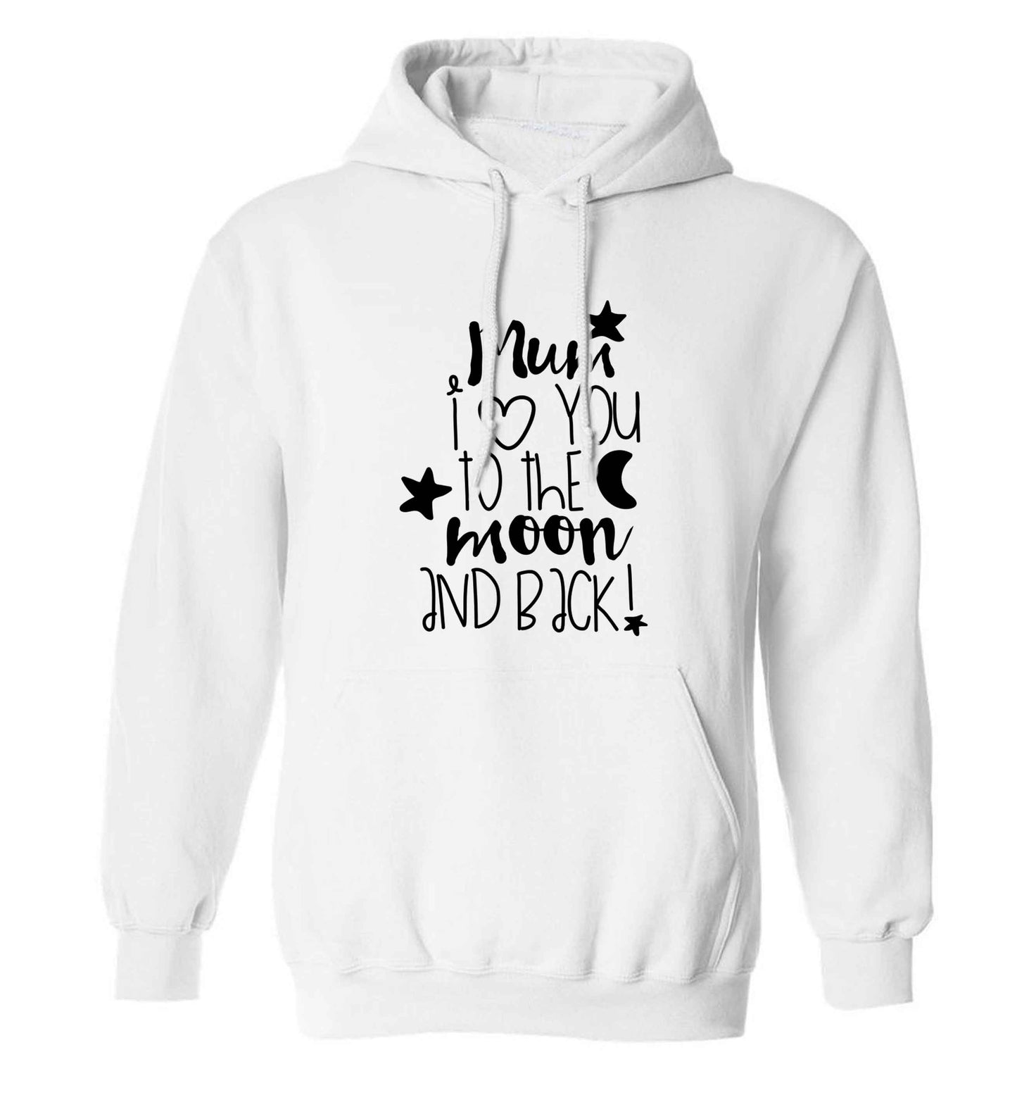 Mum I love you to the moon and back adults unisex white hoodie 2XL