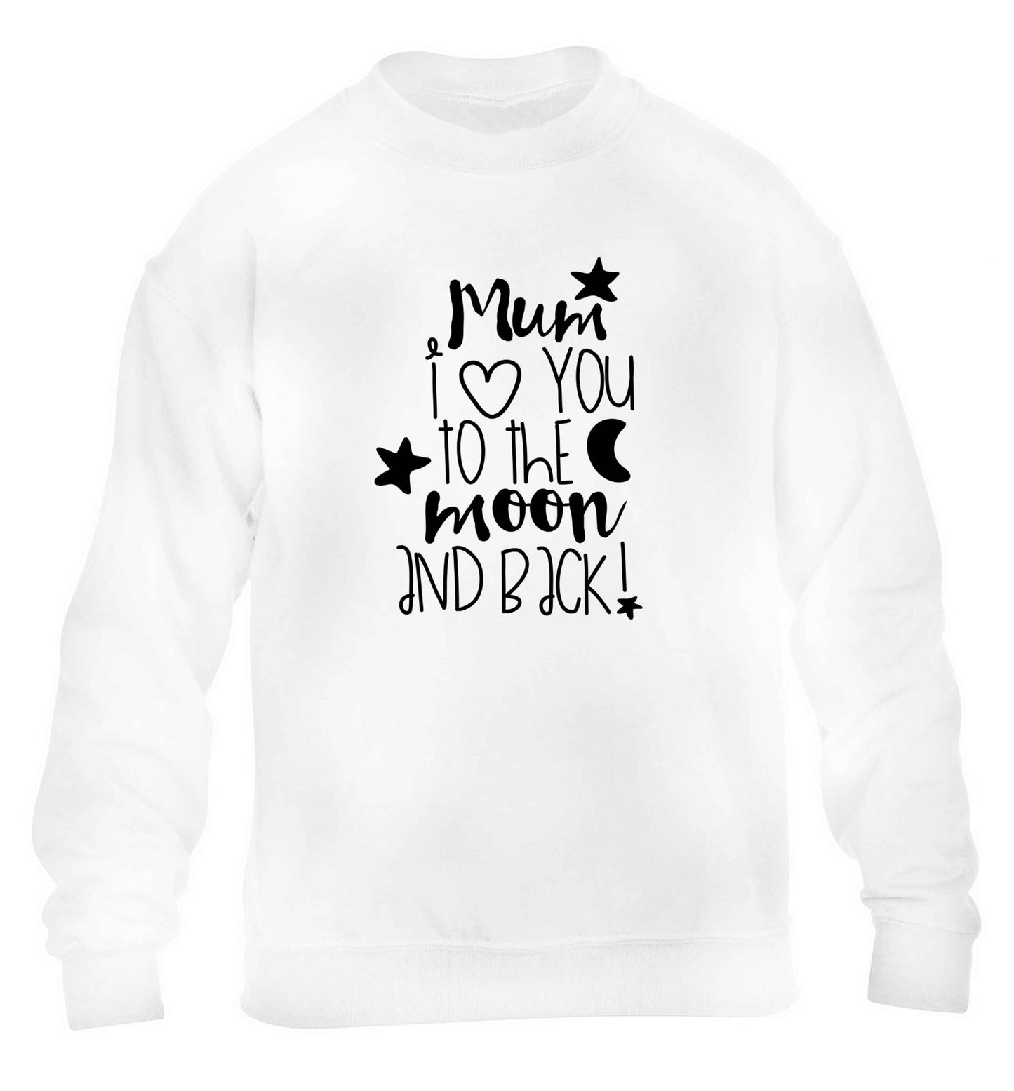 Mum I love you to the moon and back children's white sweater 12-13 Years