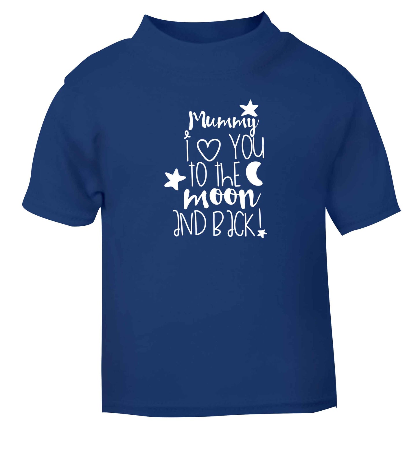 Mummy I love you to the moon and back blue baby toddler Tshirt 2 Years