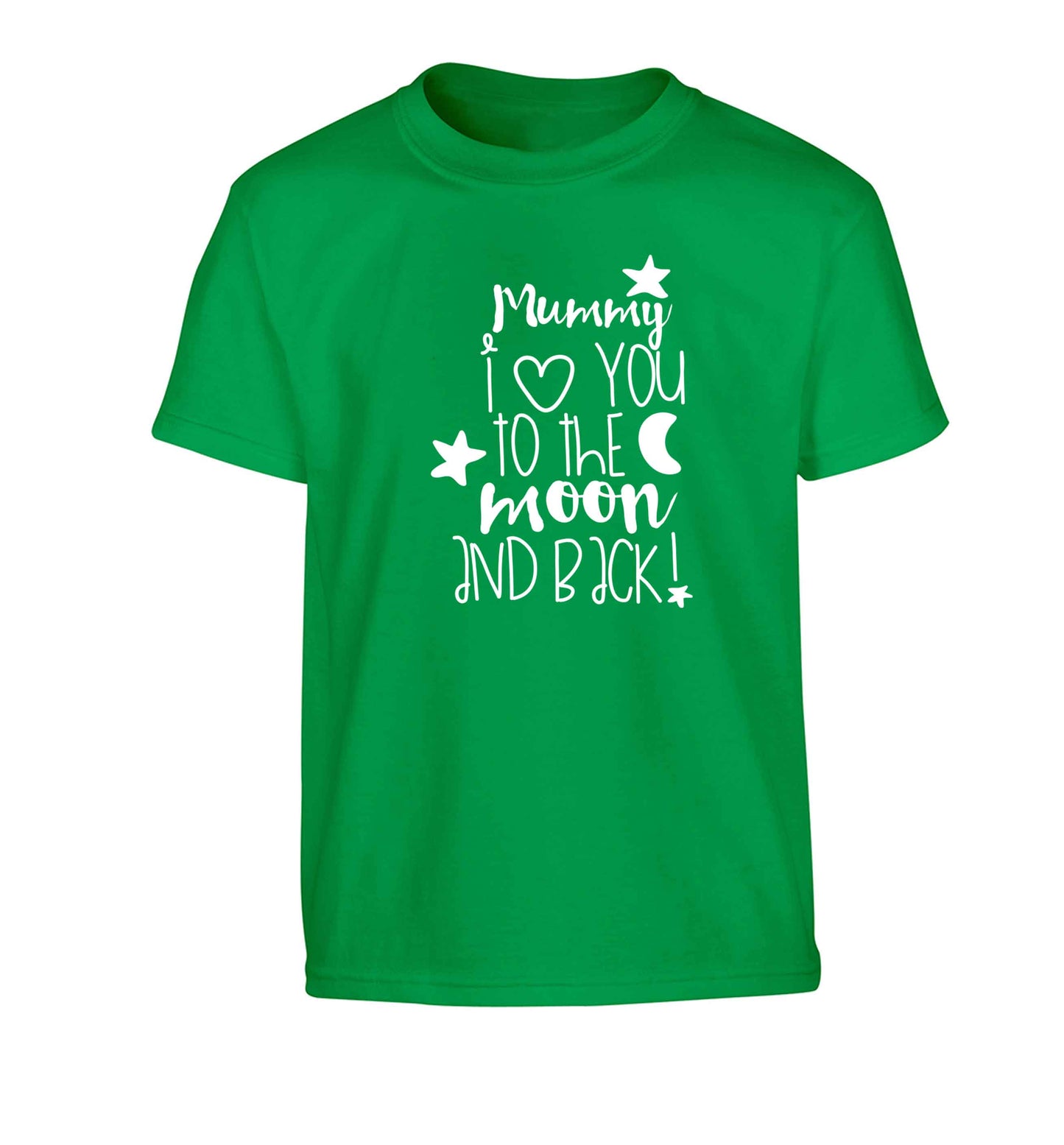 Mummy I love you to the moon and back Children's green Tshirt 12-13 Years